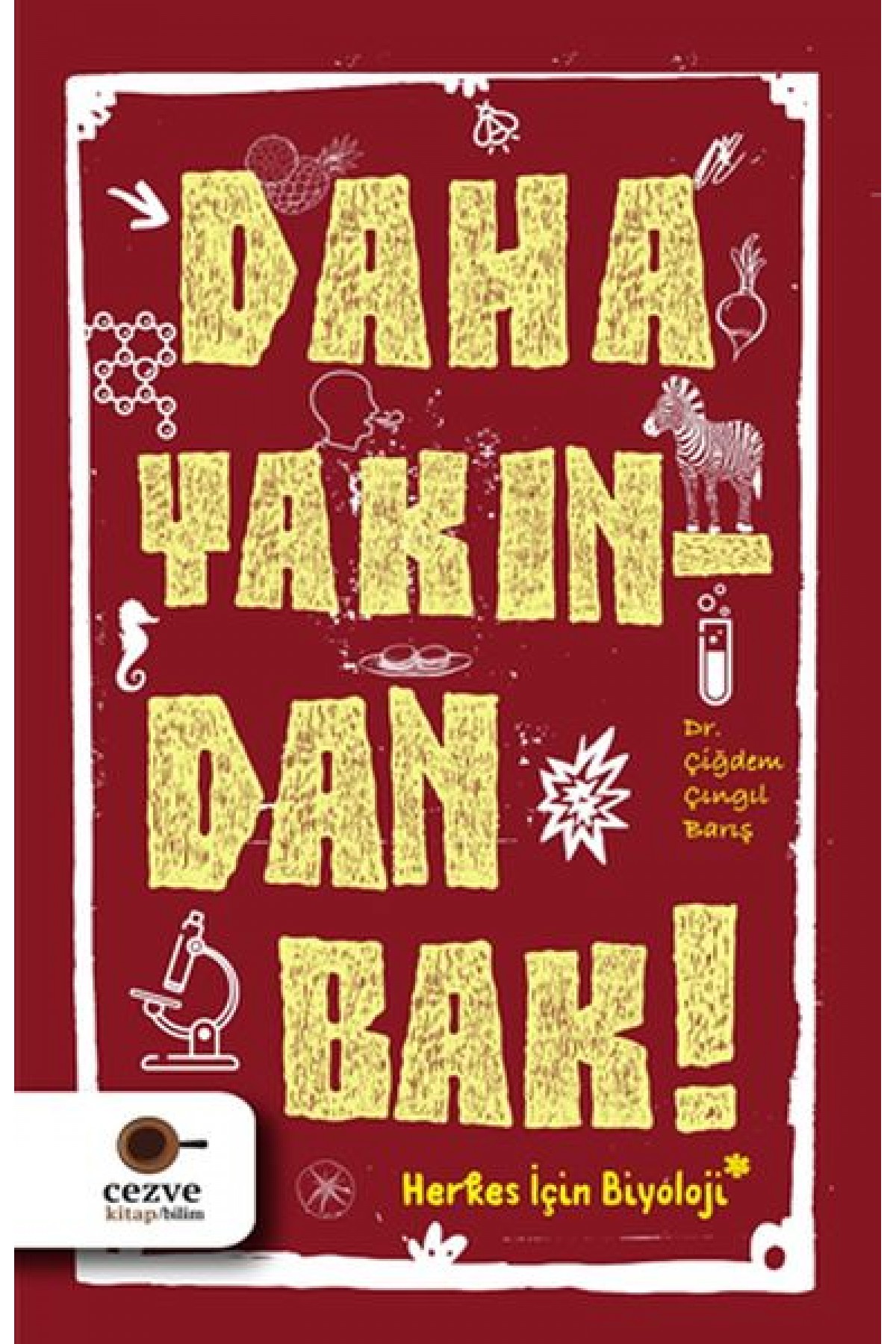 Daha Yakından Bak! Daha Yakından Bak!