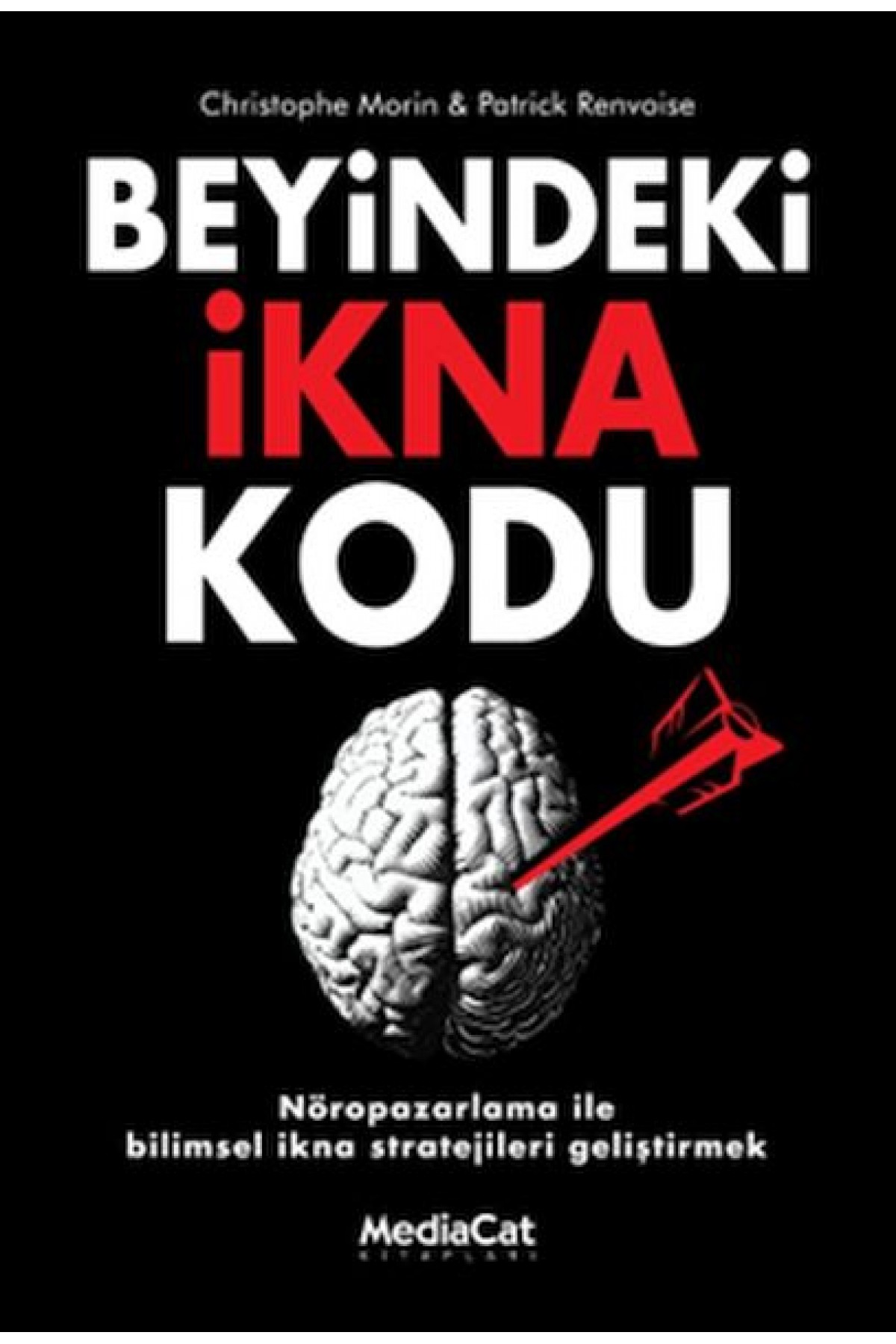 Beyindeki İkna Kodu Beyindeki İkna Kodu