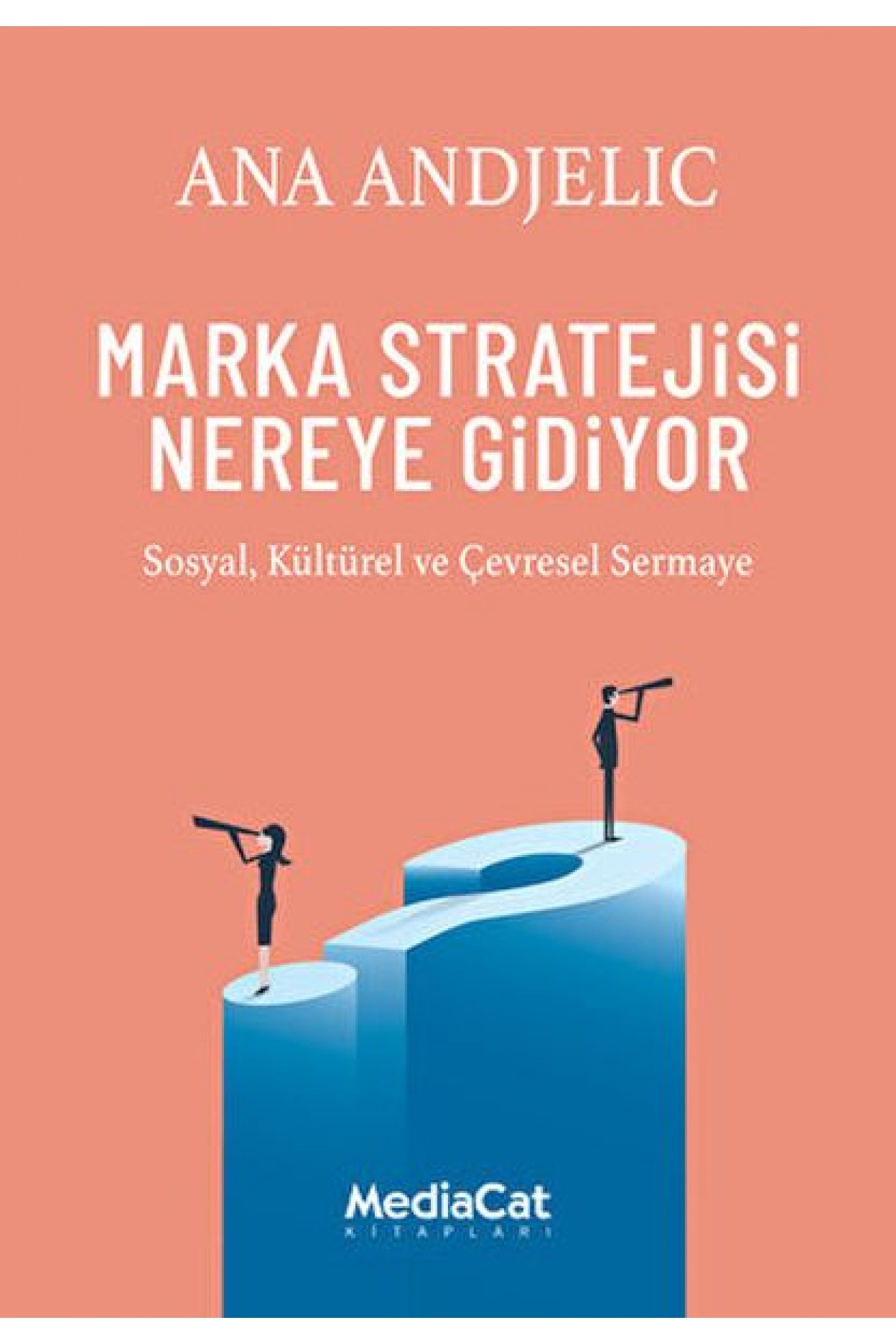Marka Stratejisi Nereye Gidiyor