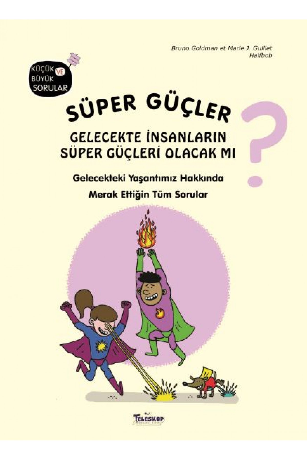 Süper Güçler Gelecekte İnsanların Süper Güçleri Olacak mı? Süper Güçler Gelecekte İnsanların Süper Güçleri Olacak mı?