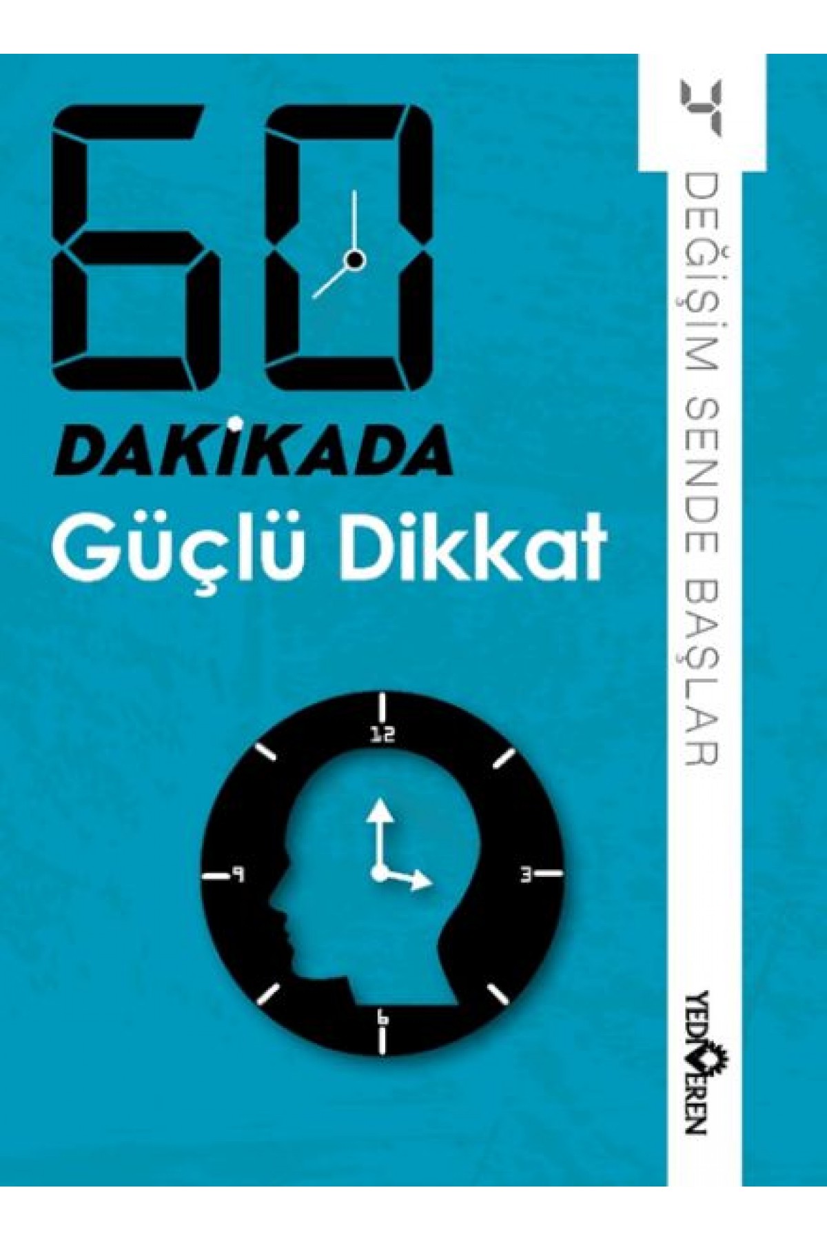60 Dakikada Güçlü Dikkat 60 Dakikada Güçlü Dikkat
