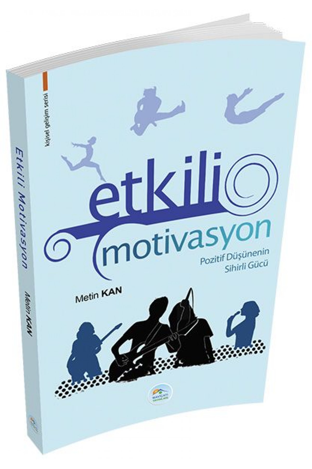 Kişisel Gelişim Serisi - Etkili Motivasyon Kişisel Gelişim Serisi - Etkili Motivasyon