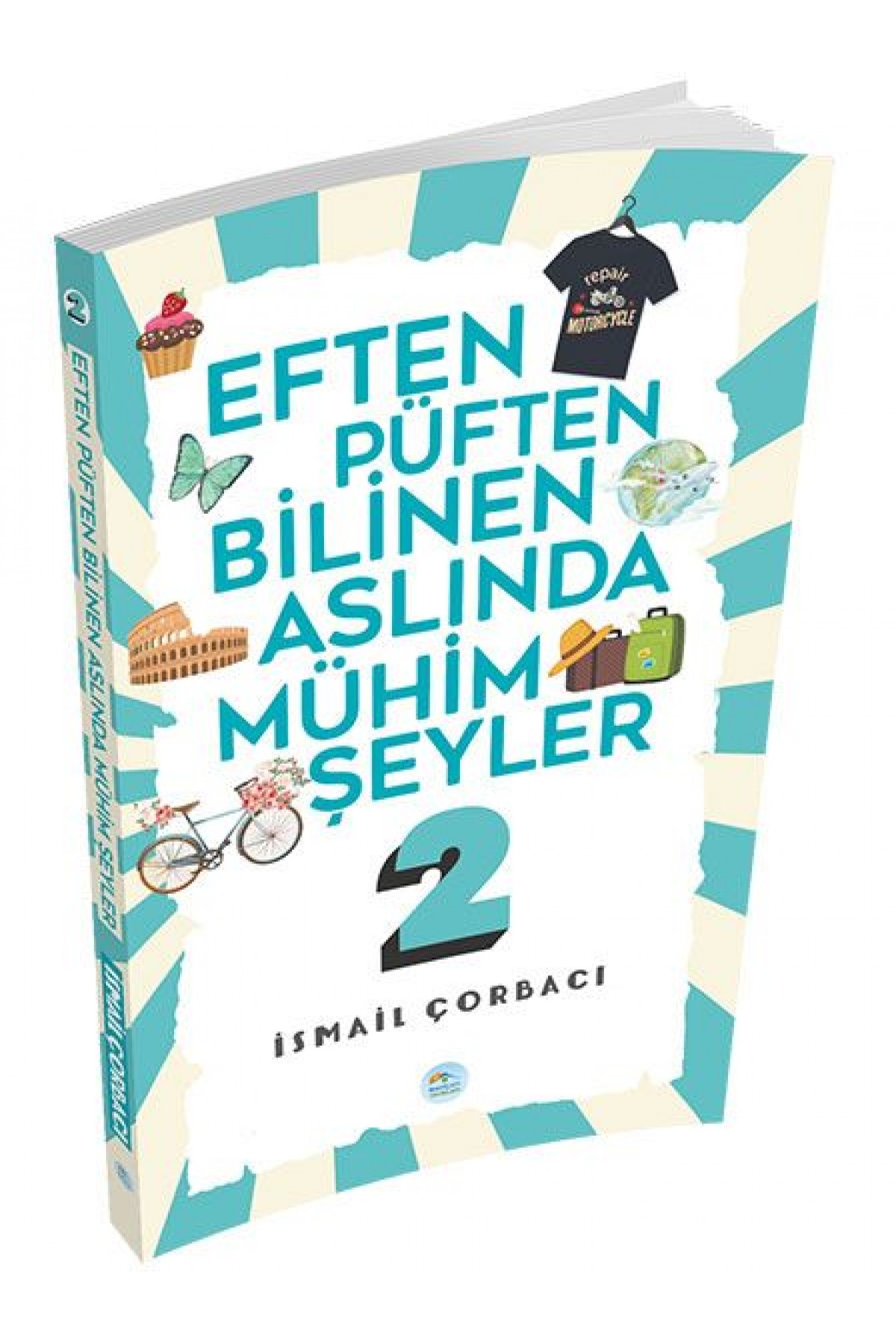 Eften Püften Bilinen Aslında Mühim Şeyler 2 Eften Püften Bilinen Aslında Mühim Şeyler 2