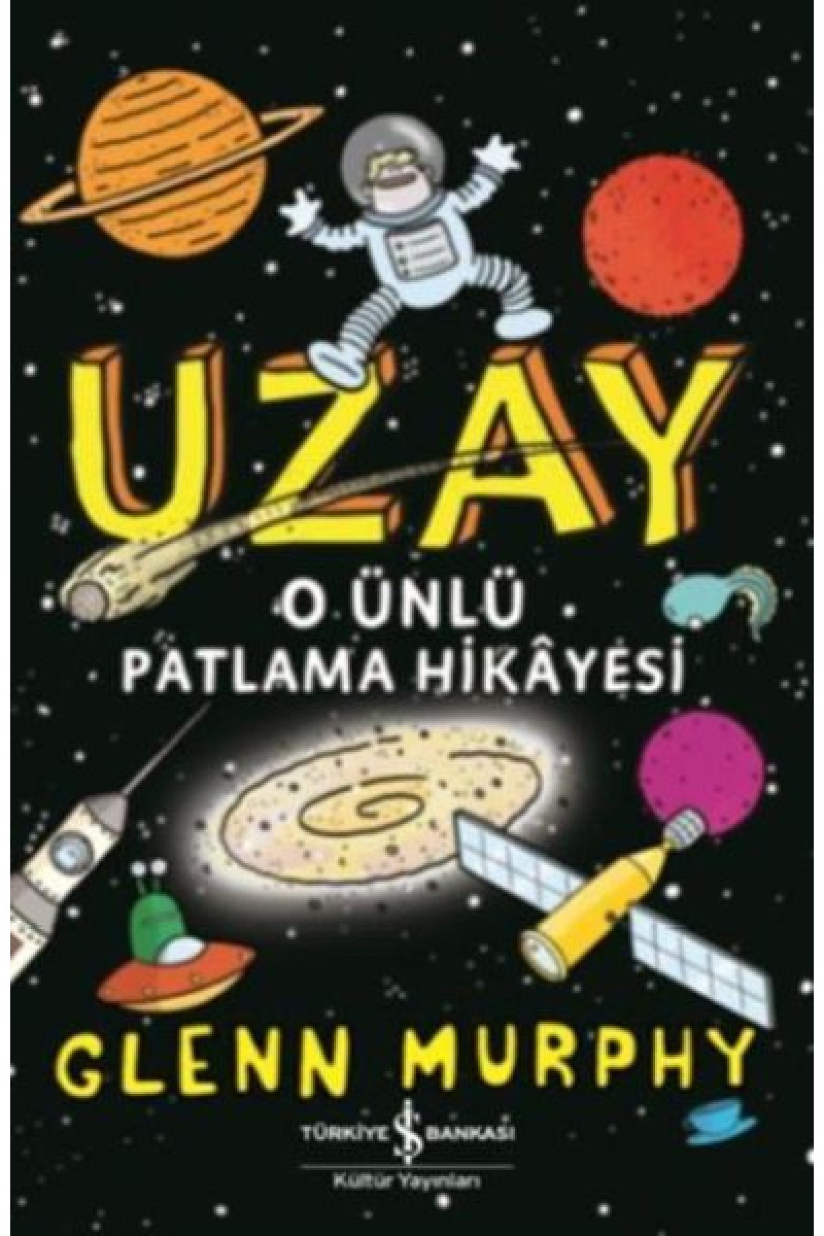Uzay O Ünlü Patlama Hikayesi Uzay O Ünlü Patlama Hikayesi