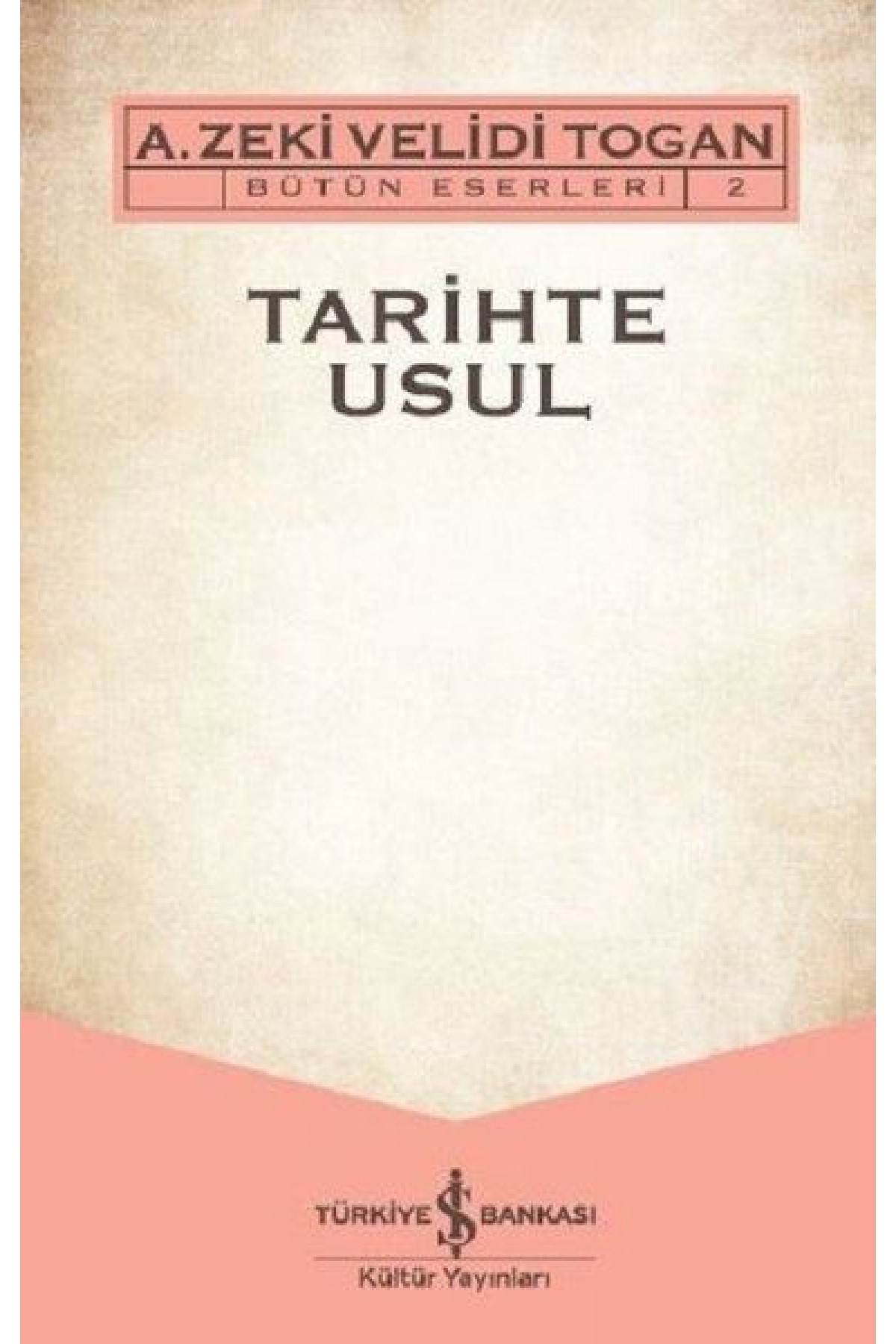 Tarihte Usul - Bütün Eserleri 2