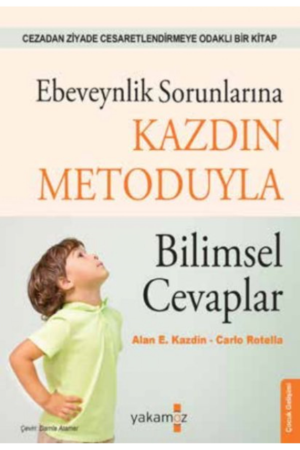 Ebeveynlik Sorunlarına Kazdin Metoduyla  Bilimsel Cevaplar