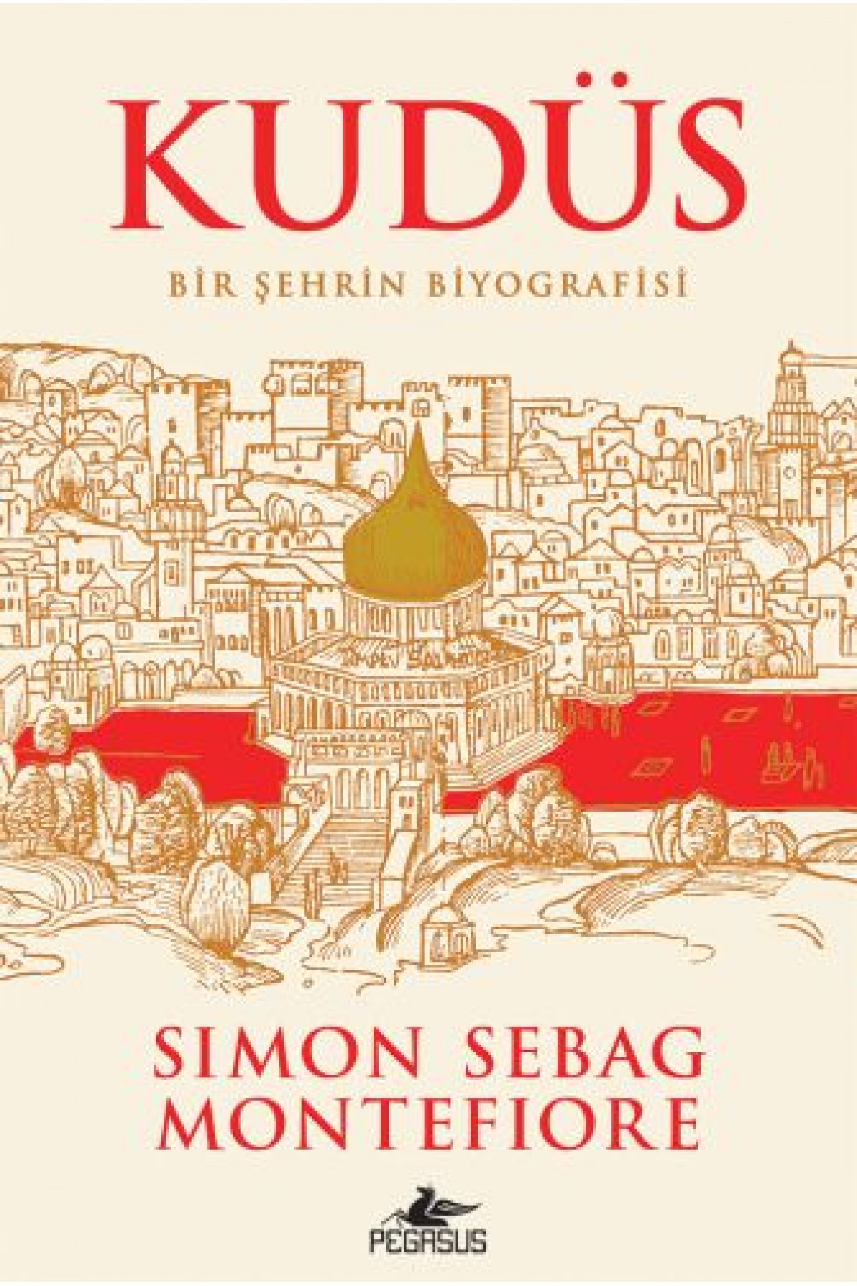 Kudüs - Bir Şehrin Biyografisi
