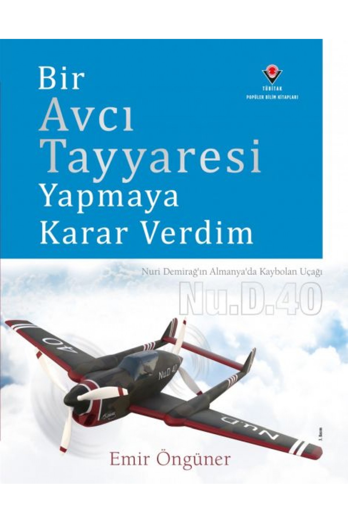 Bir Avcı Tayyaresi Yapmaya Karar Verdim Bir Avcı Tayyaresi Yapmaya Karar Verdim
