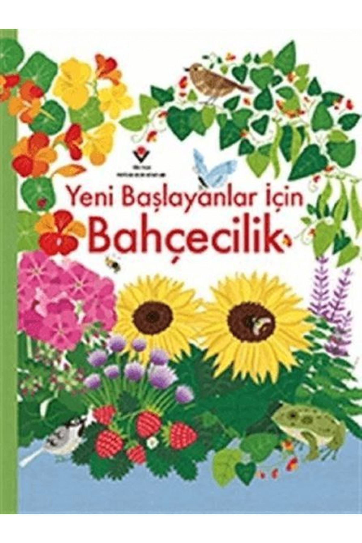Yeni Başlayanlar İçin Bahçecilik Yeni Başlayanlar İçin Bahçecilik