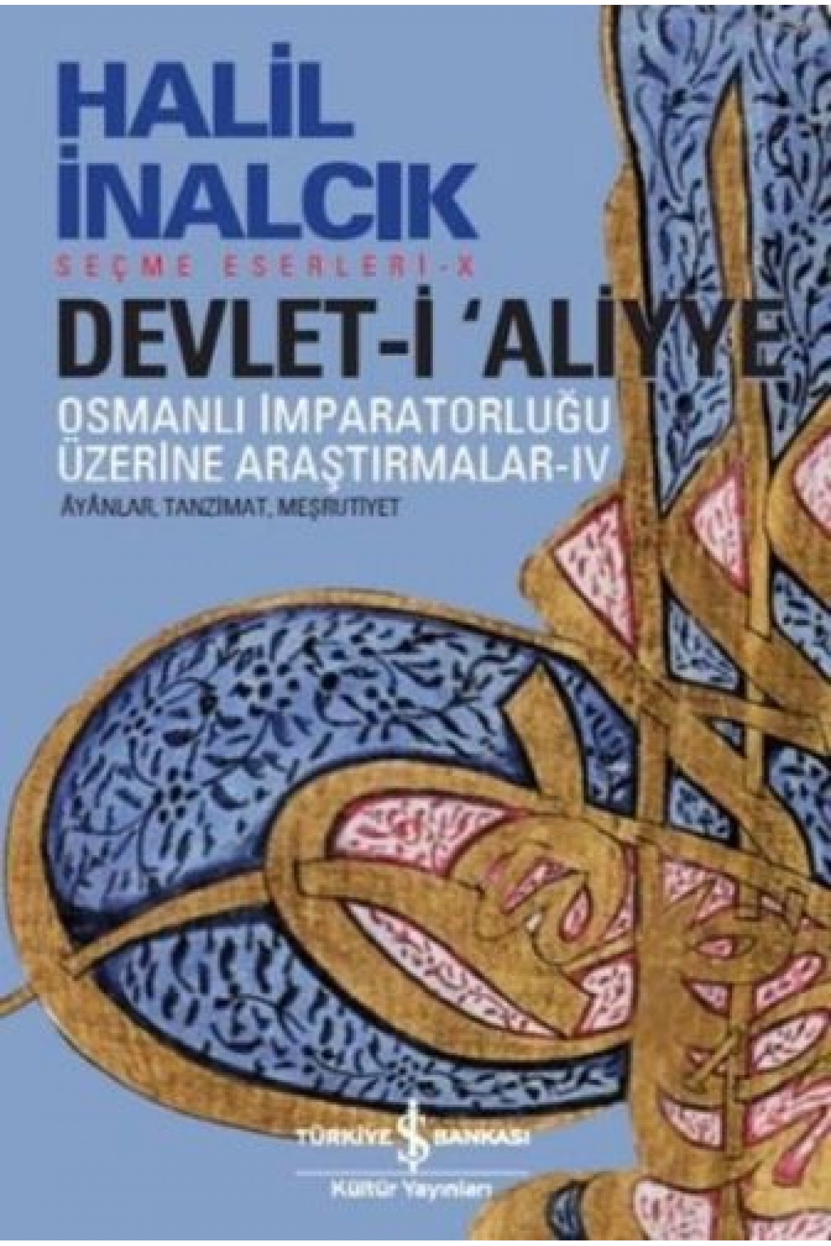 Devlet-i Aliyye - IV Devlet-i Aliyye - IV