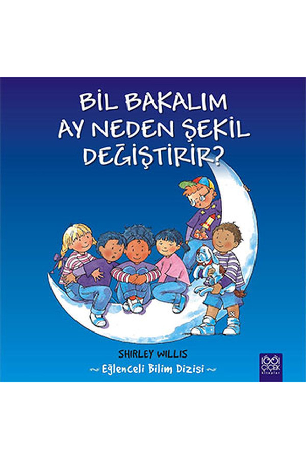 Bil Bakalım Ay Neden Şekil Değiştirir? Bil Bakalım Ay Neden Şekil Değiştirir?