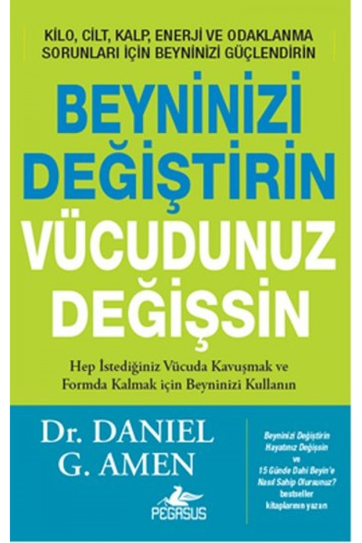 Beyninizi Değiştirin Vücudunuz Değişsin
