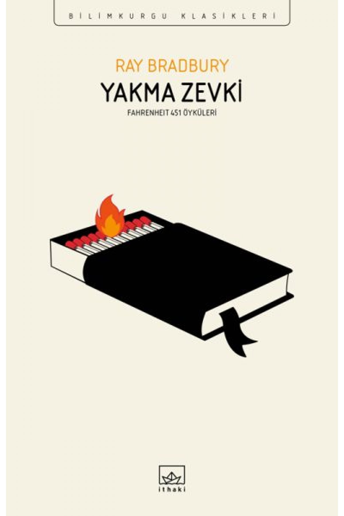 Yakma Zevki: Fahrenheit 451 Öyküleri Yakma Zevki: Fahrenheit 451 Öyküleri
