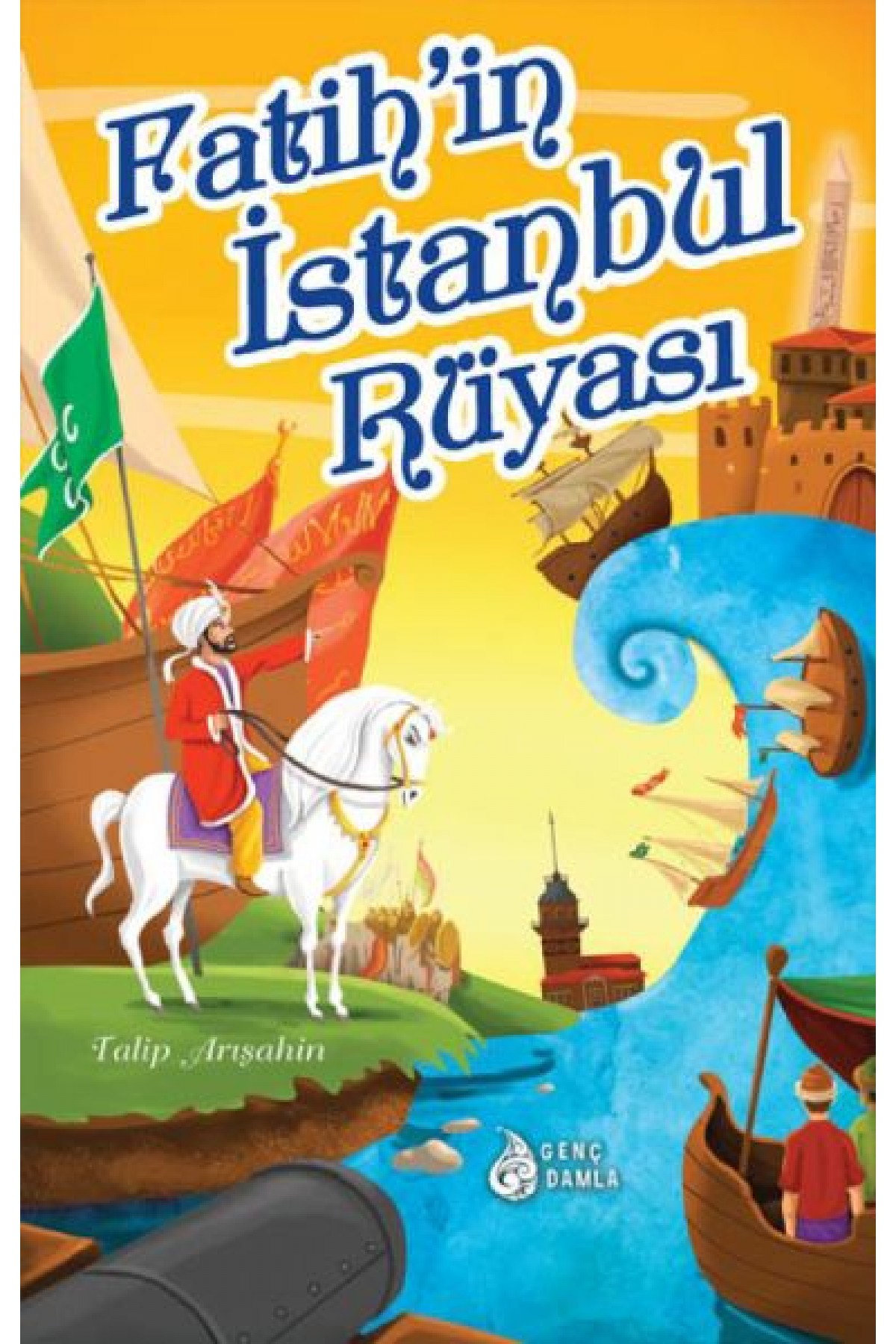 Fatih'in İstanbul Rüyası Fatih'in İstanbul Rüyası