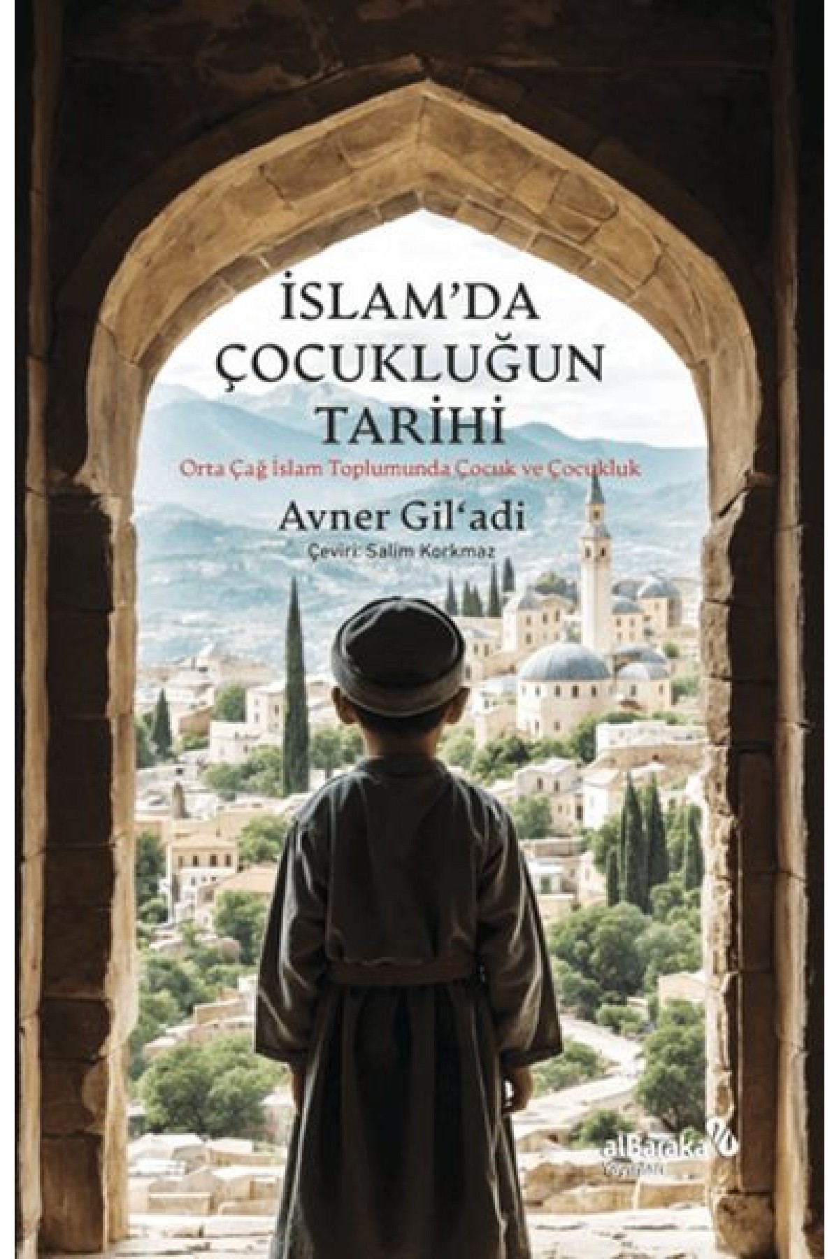 İslam’da Çocukluğun Tarihi İslam’da Çocukluğun Tarihi