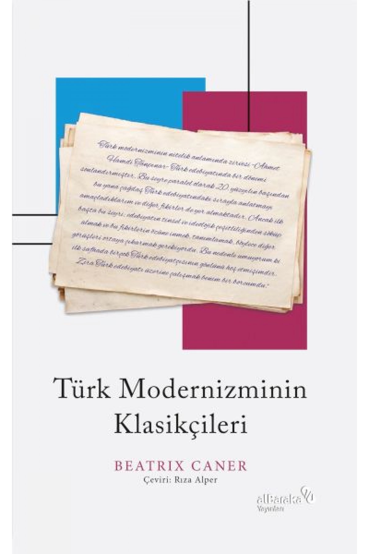 Türk Modernizminin Klasikçileri Türk Modernizminin Klasikçileri