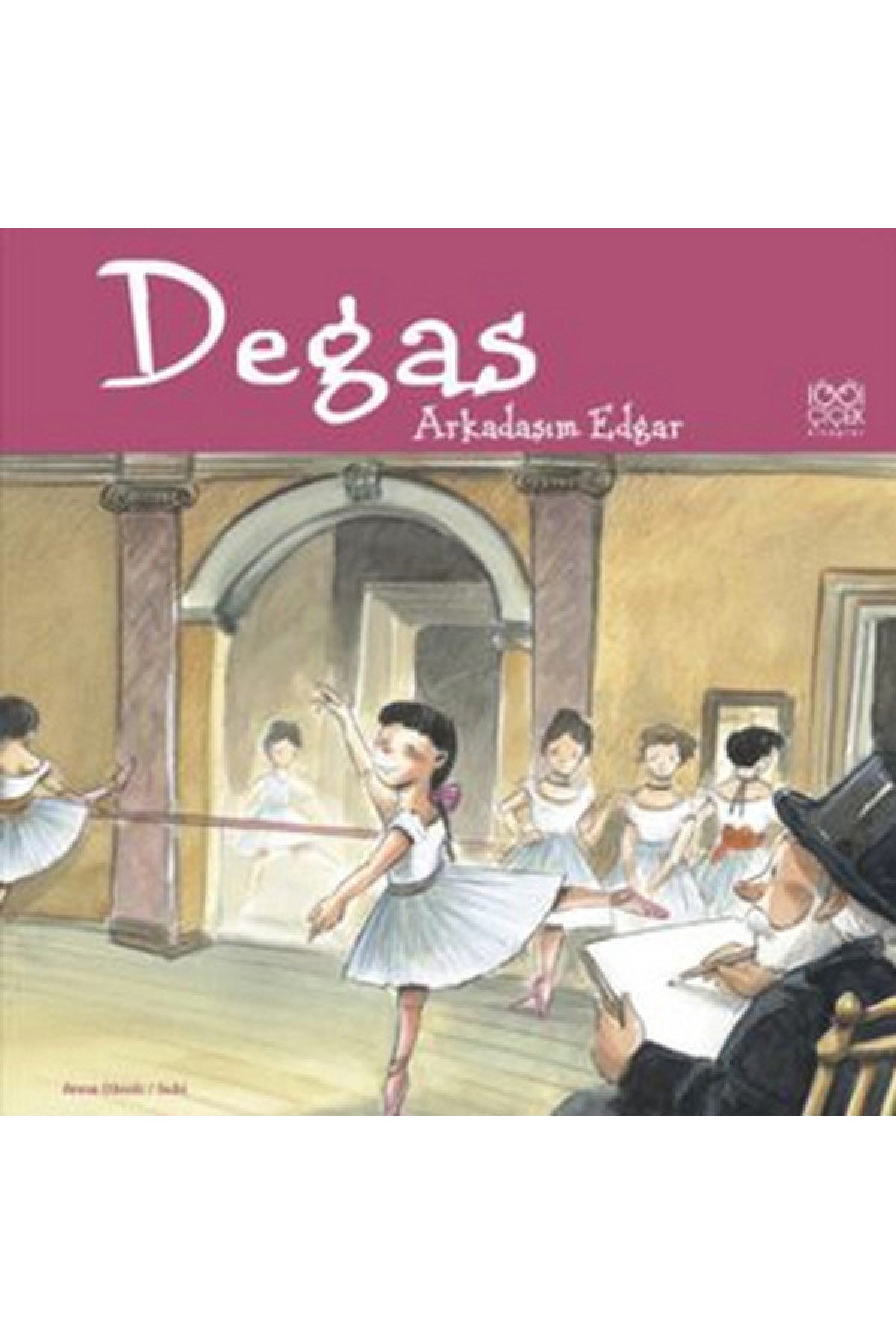 Degas / Arkadaşım Edgar Degas / Arkadaşım Edgar