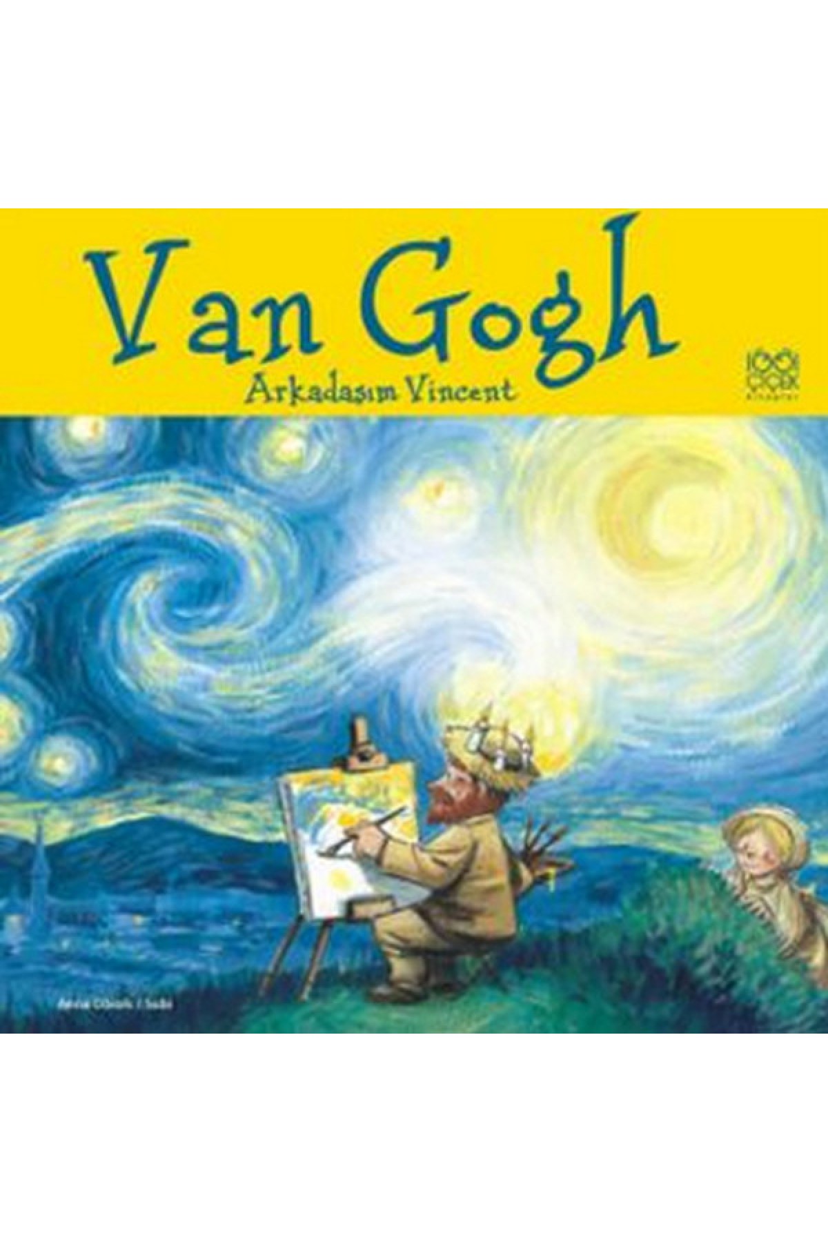 Van Gogh / Arkadaşım Vincent Van Gogh / Arkadaşım Vincent