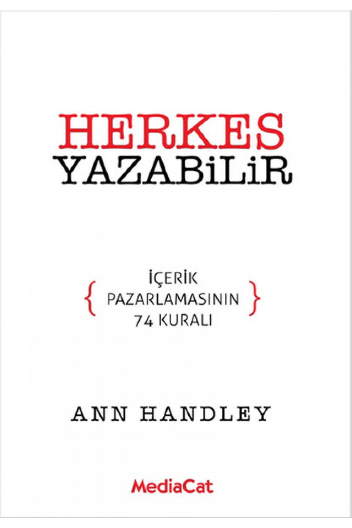 Herkes Yazabilir İçerik Pazarlamasının 74 Kuralı Herkes Yazabilir İçerik Pazarlamasının 74 Kuralı