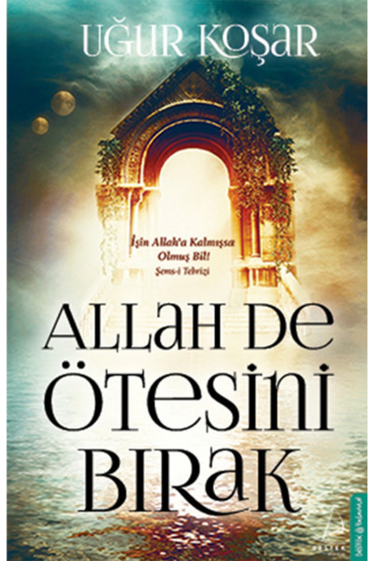 Allah De Ötesini Bırak