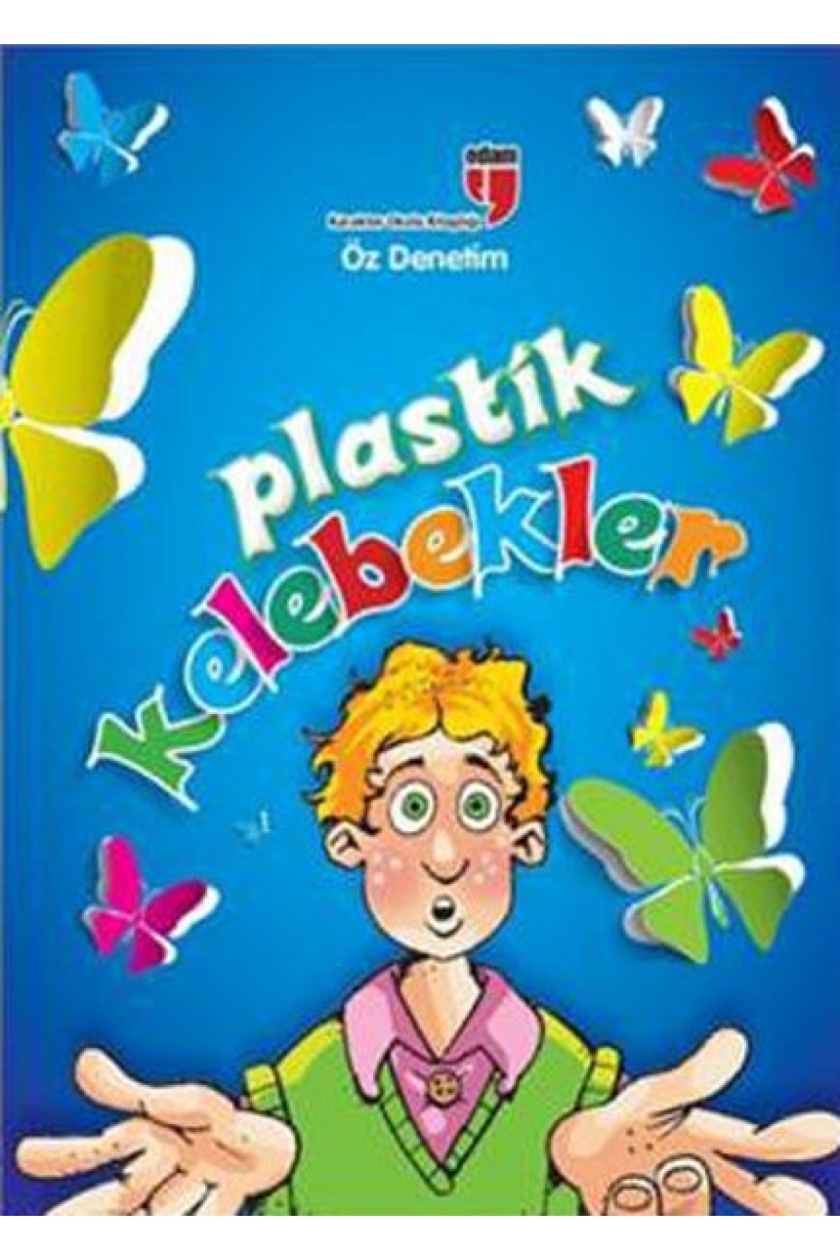 Plastik Kelebekler Öz Denetim Plastik Kelebekler Öz Denetim