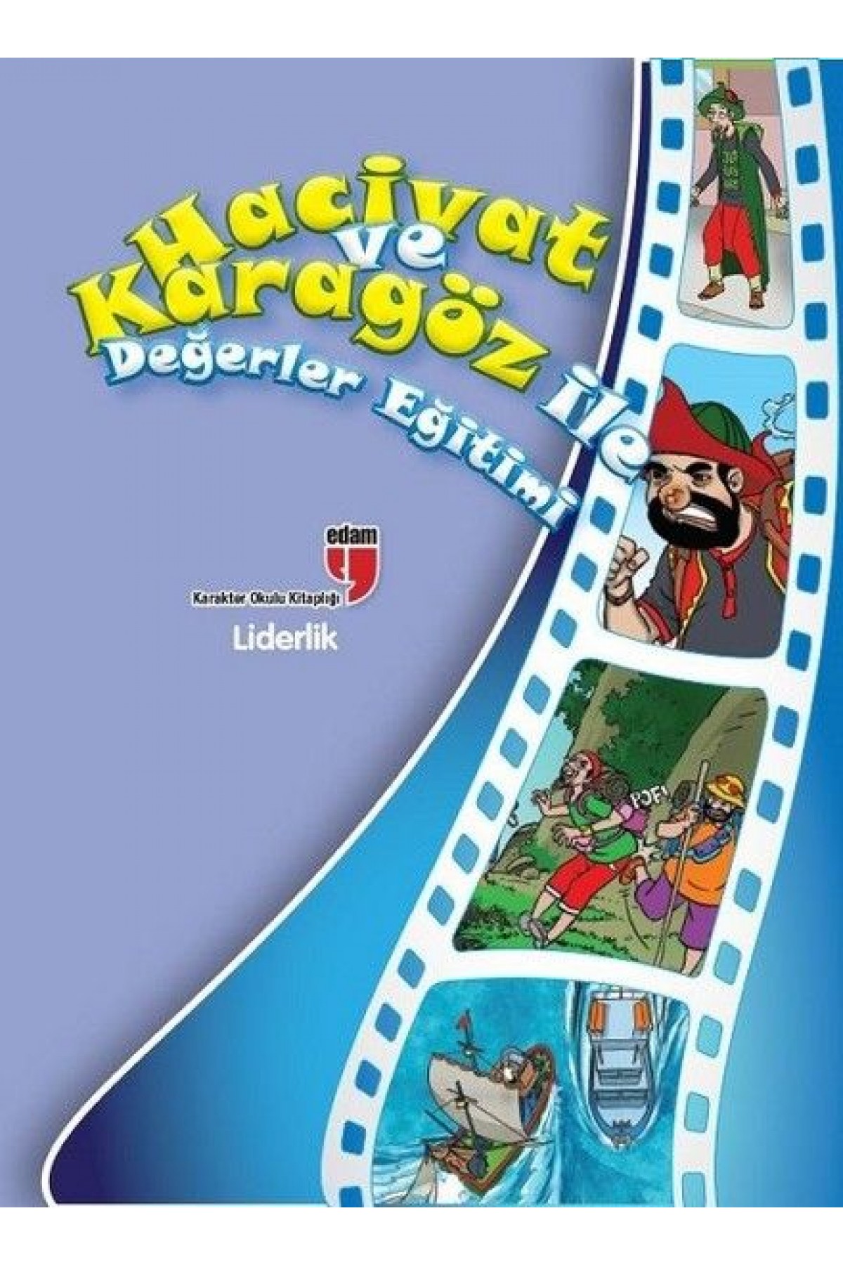 Liderlik / Hacivat ve Karagöz ile Değerler Eğitimi Liderlik / Hacivat ve Karagöz ile Değerler Eğitimi