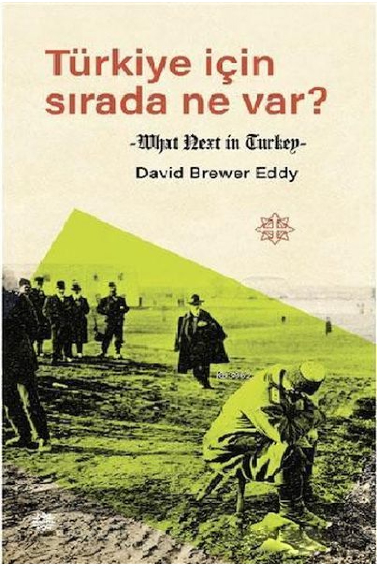Türkiye İçin Sırada Ne Var? Türkiye İçin Sırada Ne Var?