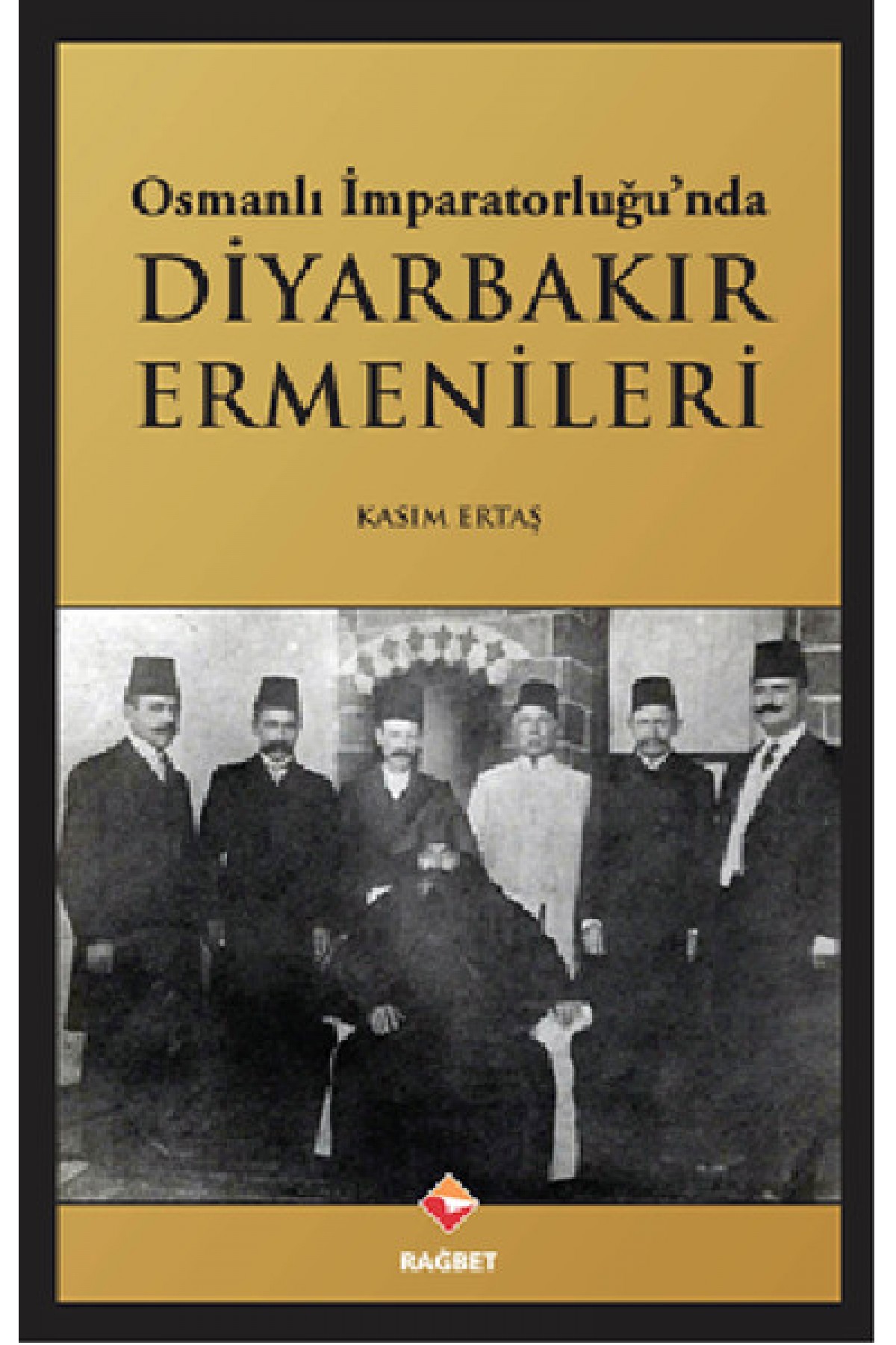 Osmanlı İmparatorluğu'nda Diyarbakır Ermenileri Osmanlı İmparatorluğu'nda Diyarbakır Ermenileri