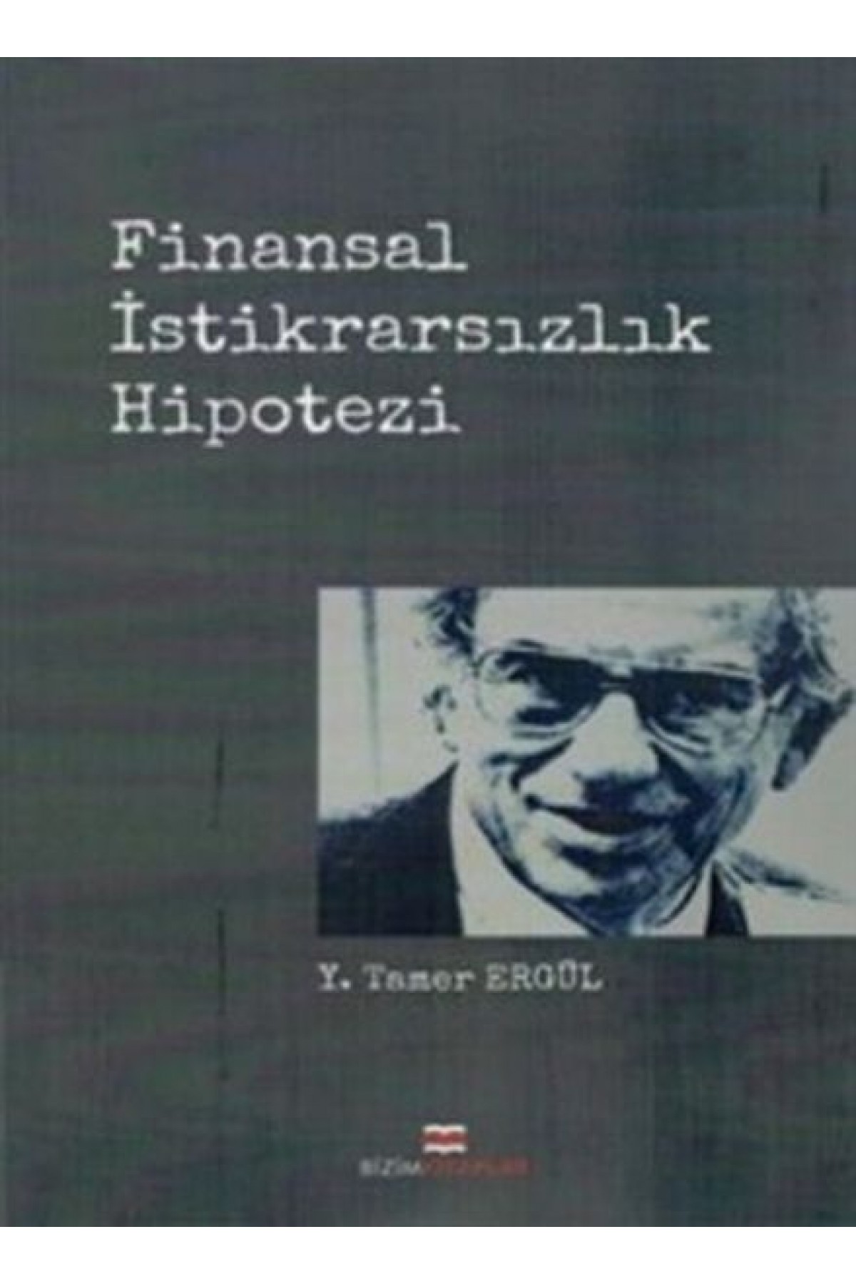 Finansal İstikrarsızlık Hipotezi