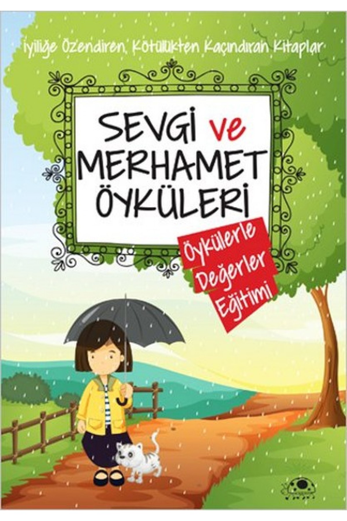 Sevgi Ve Merhamet Öyküleri Sevgi Ve Merhamet Öyküleri