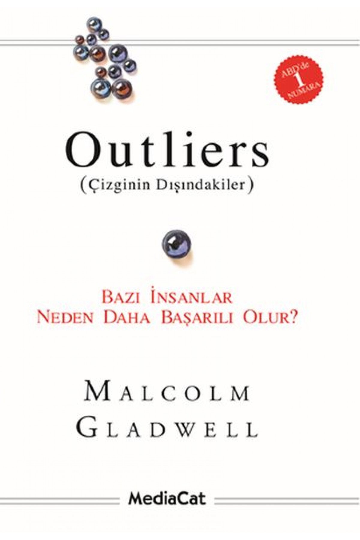 Outliers (Çizginin Dışındakiler) Bazı İnsanlar Neden Daha Başarılı Olur? Outliers (Çizginin Dışındakiler) Bazı İnsanlar Neden Daha Başarılı Olur?