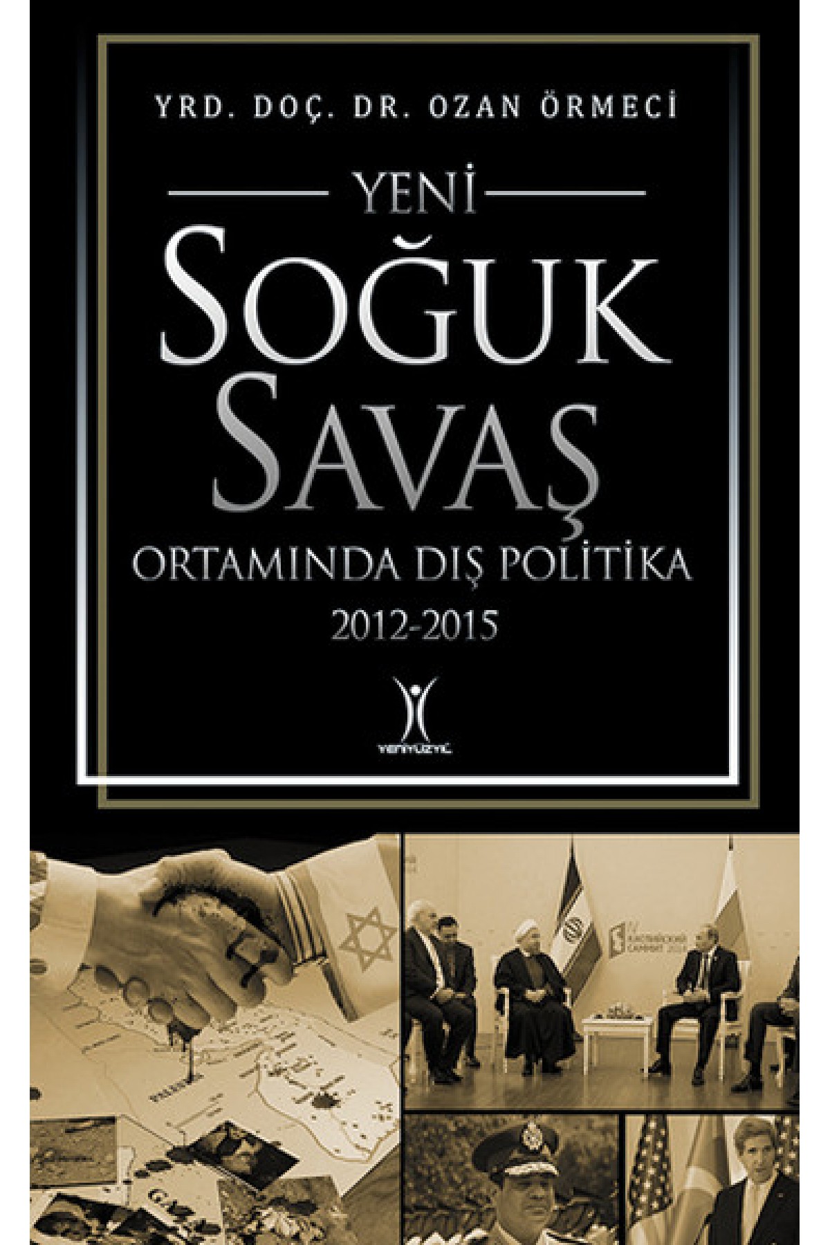 Yeni Soğuk Savaş Ortamında Dış Politika Yeni Soğuk Savaş Ortamında Dış Politika