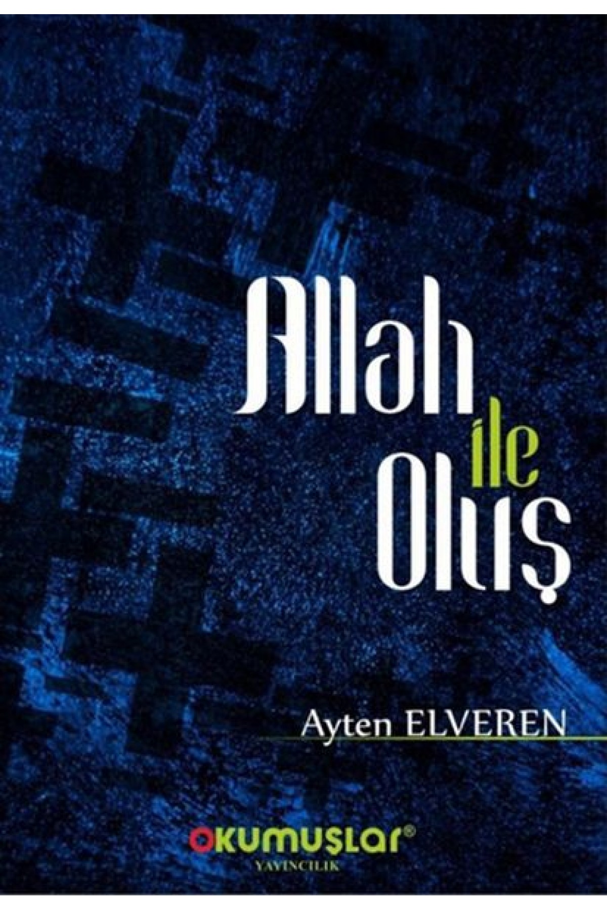 Allah İle Oluş Allah İle Oluş