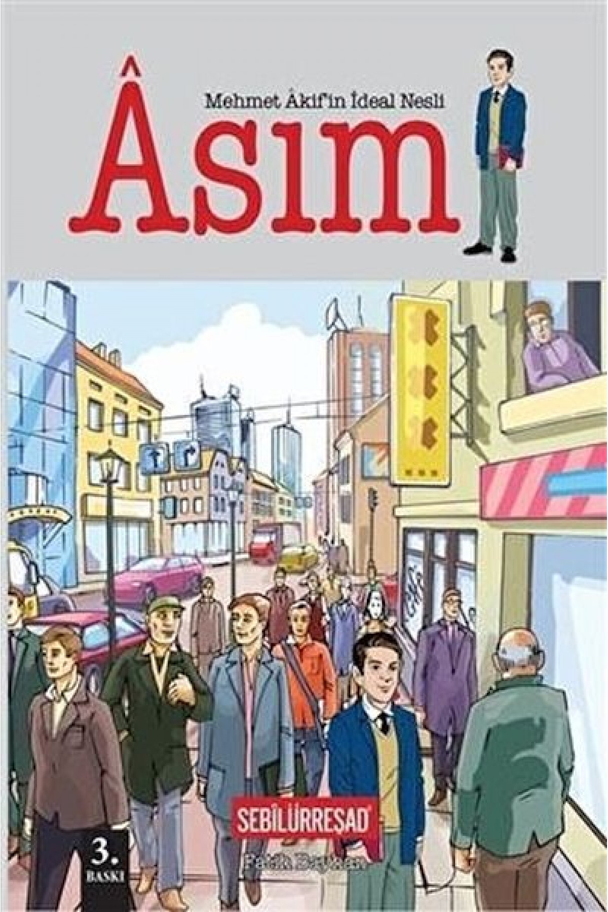 Mehmet Akif'in İdeal Nesli: Asım Mehmet Akif'in İdeal Nesli: Asım