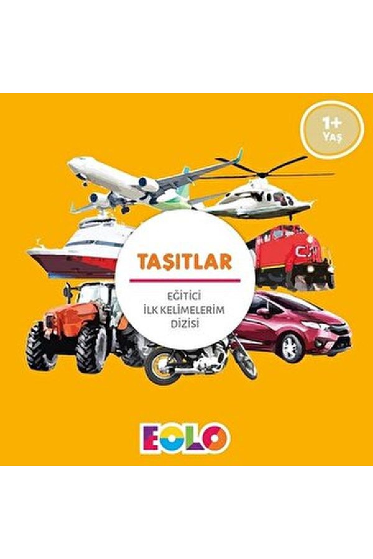 İlk Kelimelerim Dizisi - Taşıtlar İlk Kelimelerim Dizisi - Taşıtlar