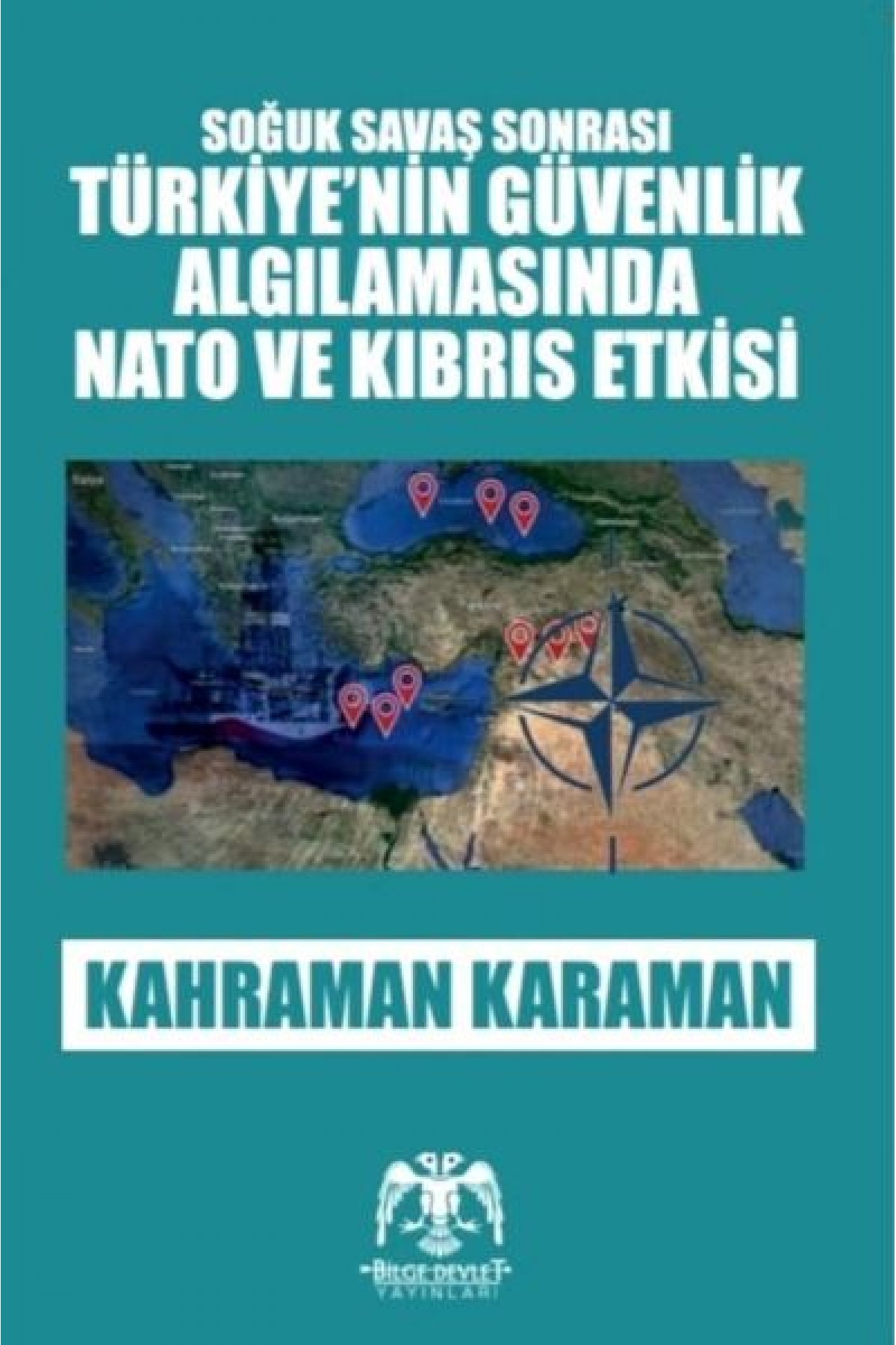 Soğuk Savaş Sonrası - Türkiye'nin Güvenlik Algılamasında Nato ve Kıbrıs Etkisi Soğuk Savaş Sonrası - Türkiye'nin Güvenlik Algılamasında Nato ve Kıbrıs Etkisi