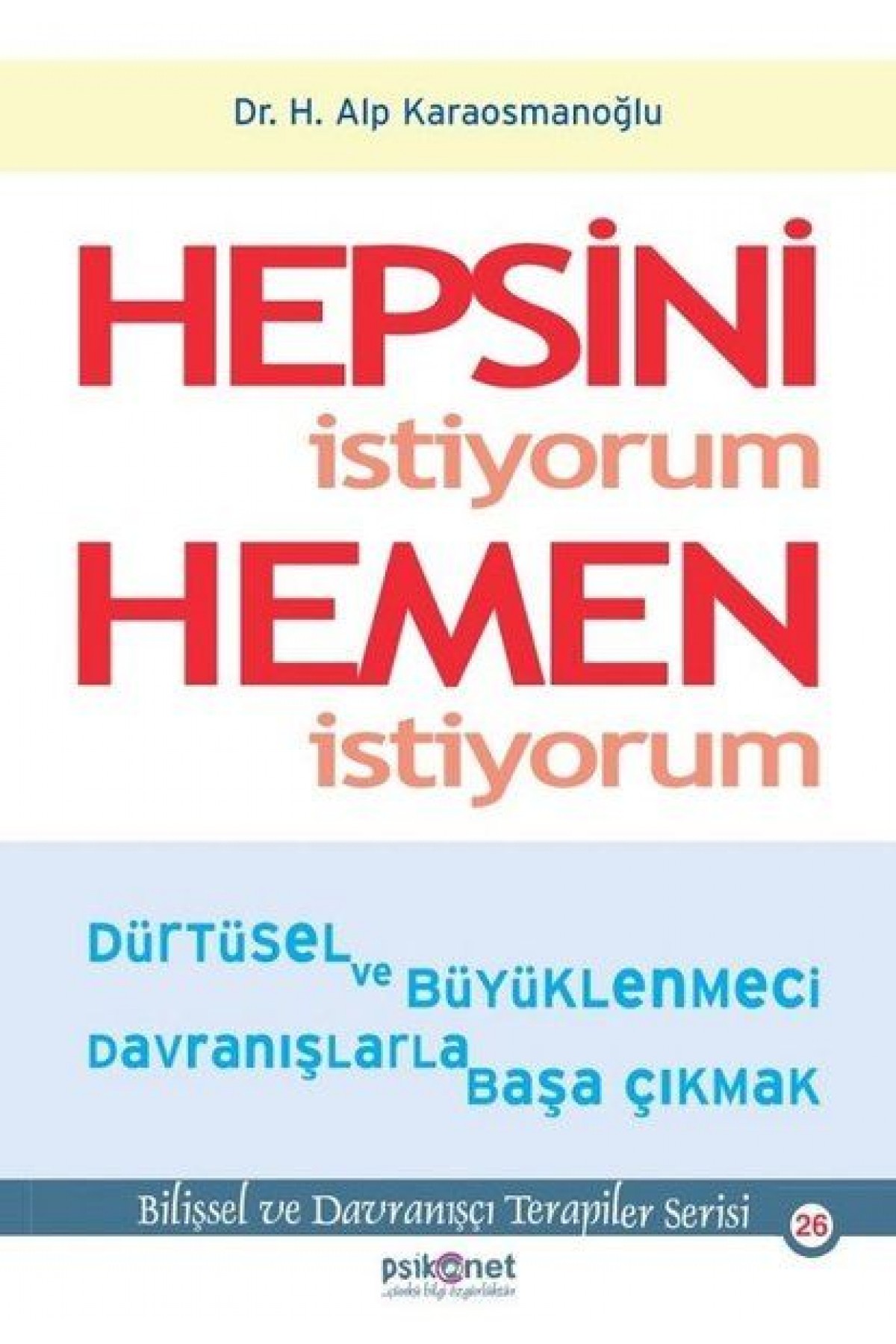 Hepsini İstiyorum Hemen İstiyorum