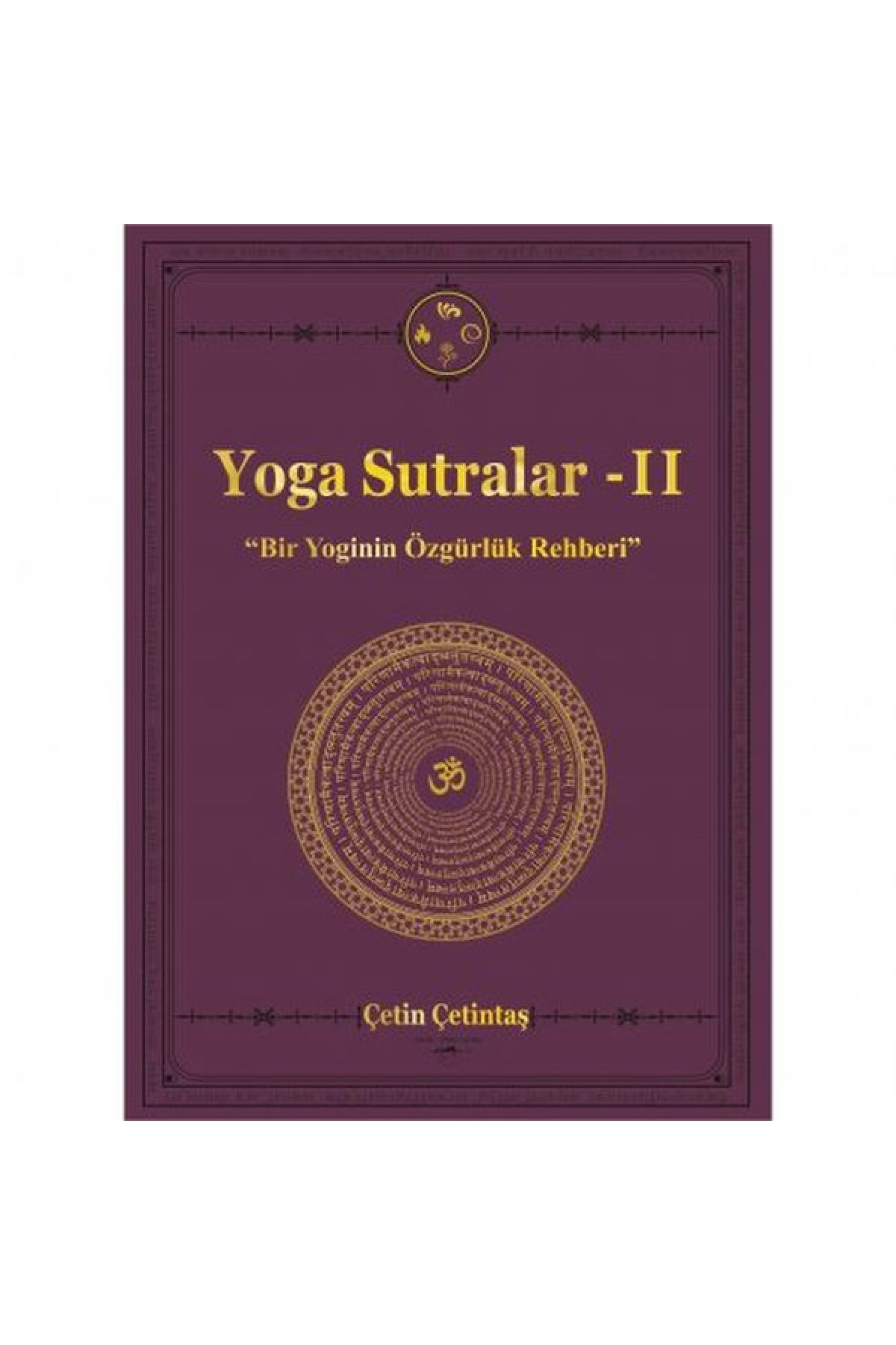 Yoga Sutralar - 2  (Bir Yoginin Özgürlük Rehberi)