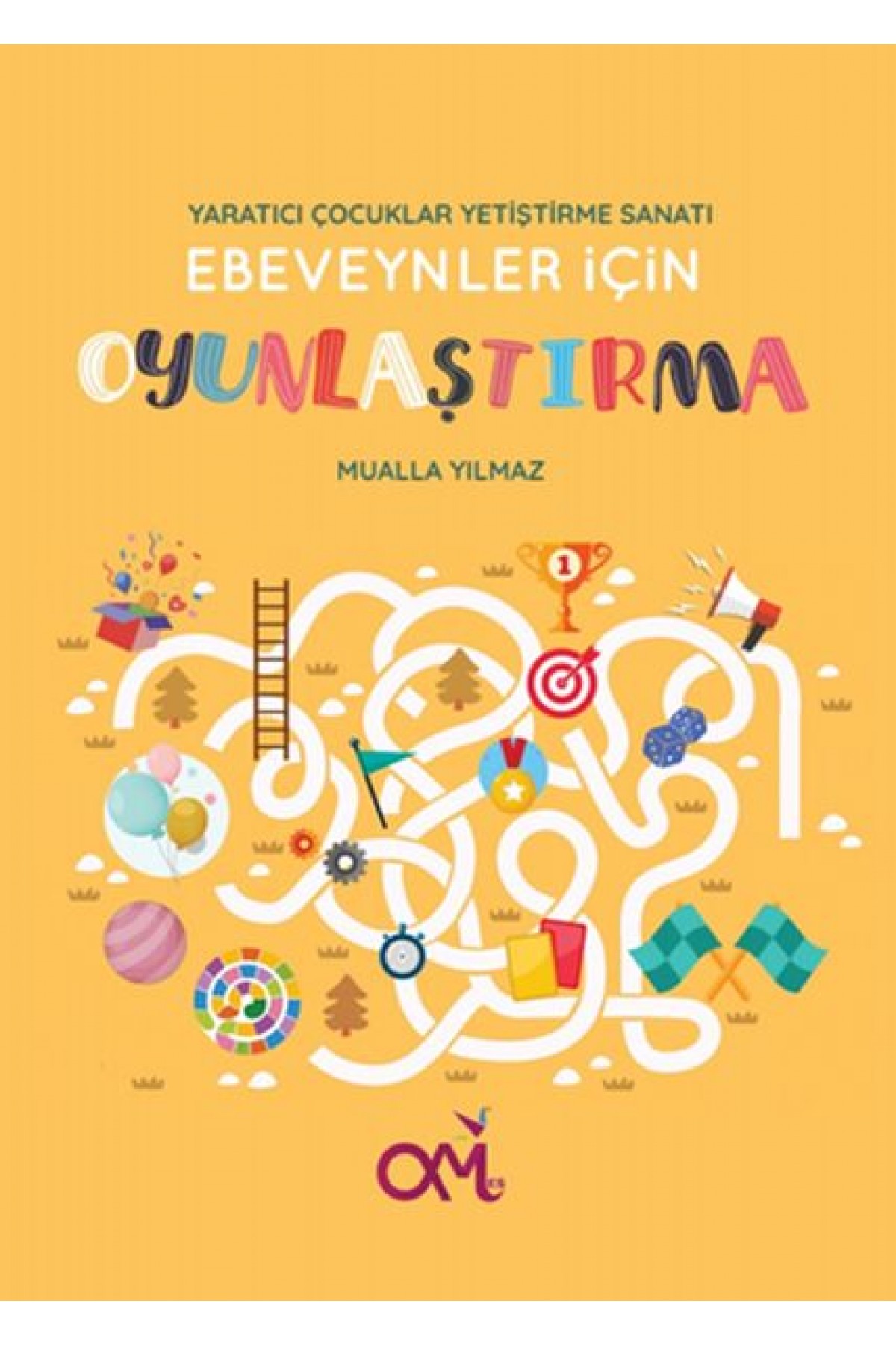 Yaratıcı Çocuklar Yetiştirme Sanatı - Ebeveynler İçin Oyunlaştırma