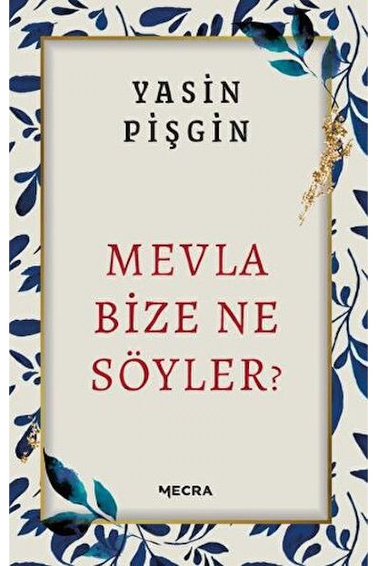 Mevla Bize Ne Söyler?