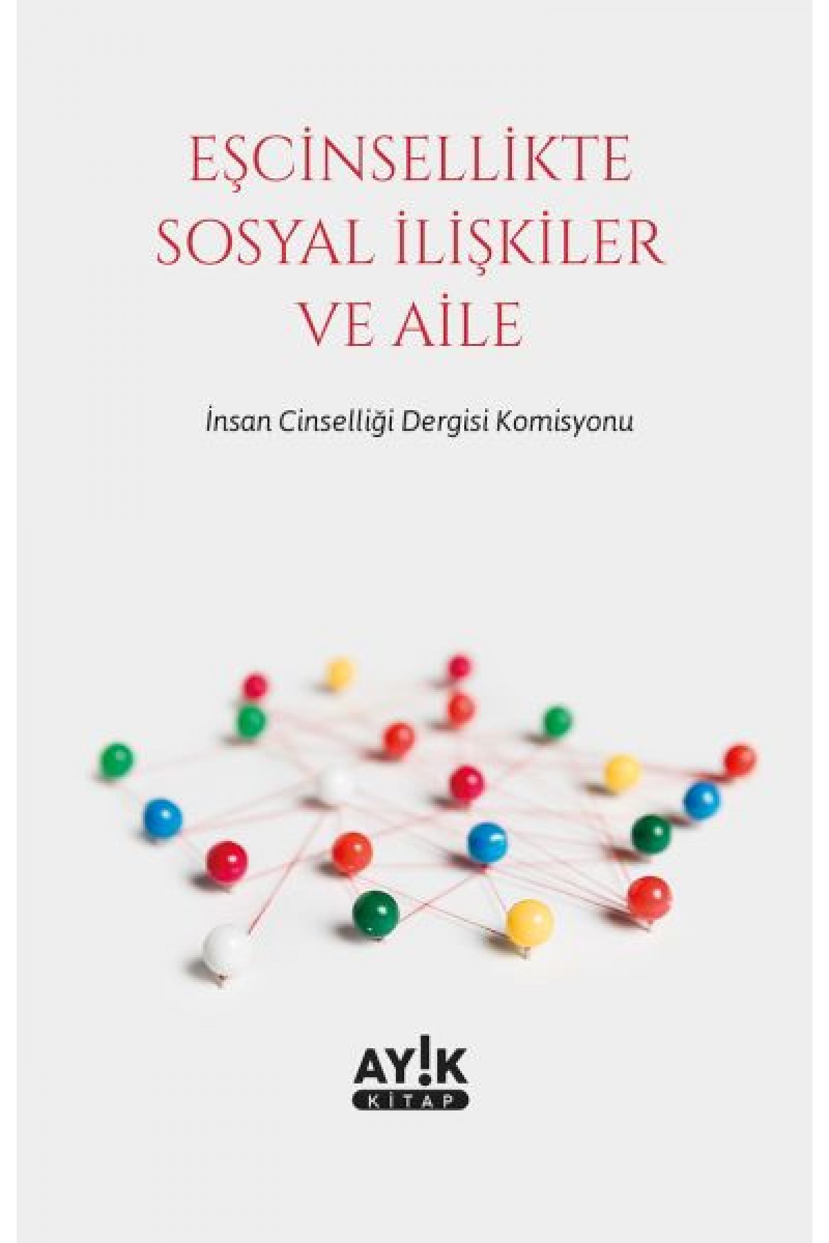 Eşcinsellikte Sosyal İlişkiler ve Aile Eşcinsellikte Sosyal İlişkiler ve Aile