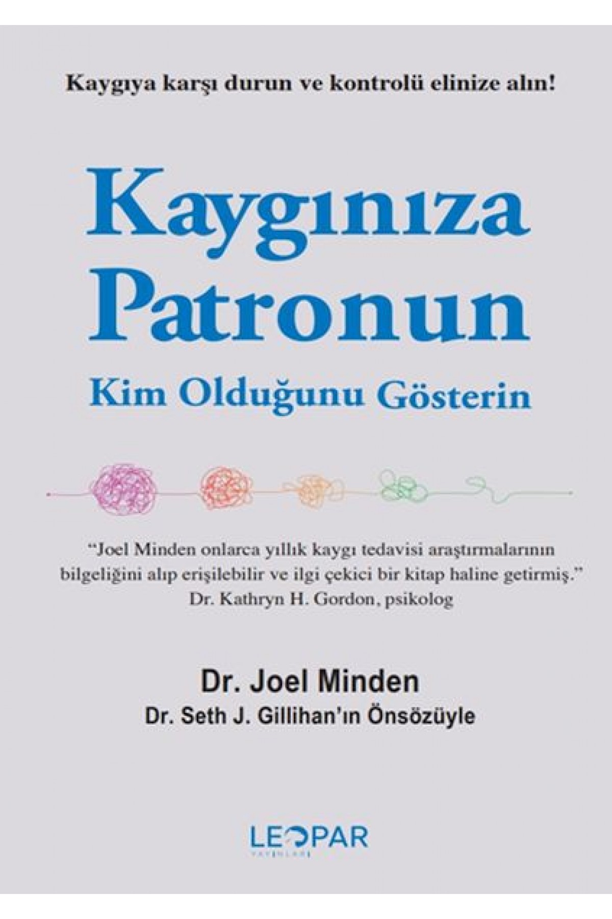 Kaygınıza Patronun Kim Olduğunu Gösterin