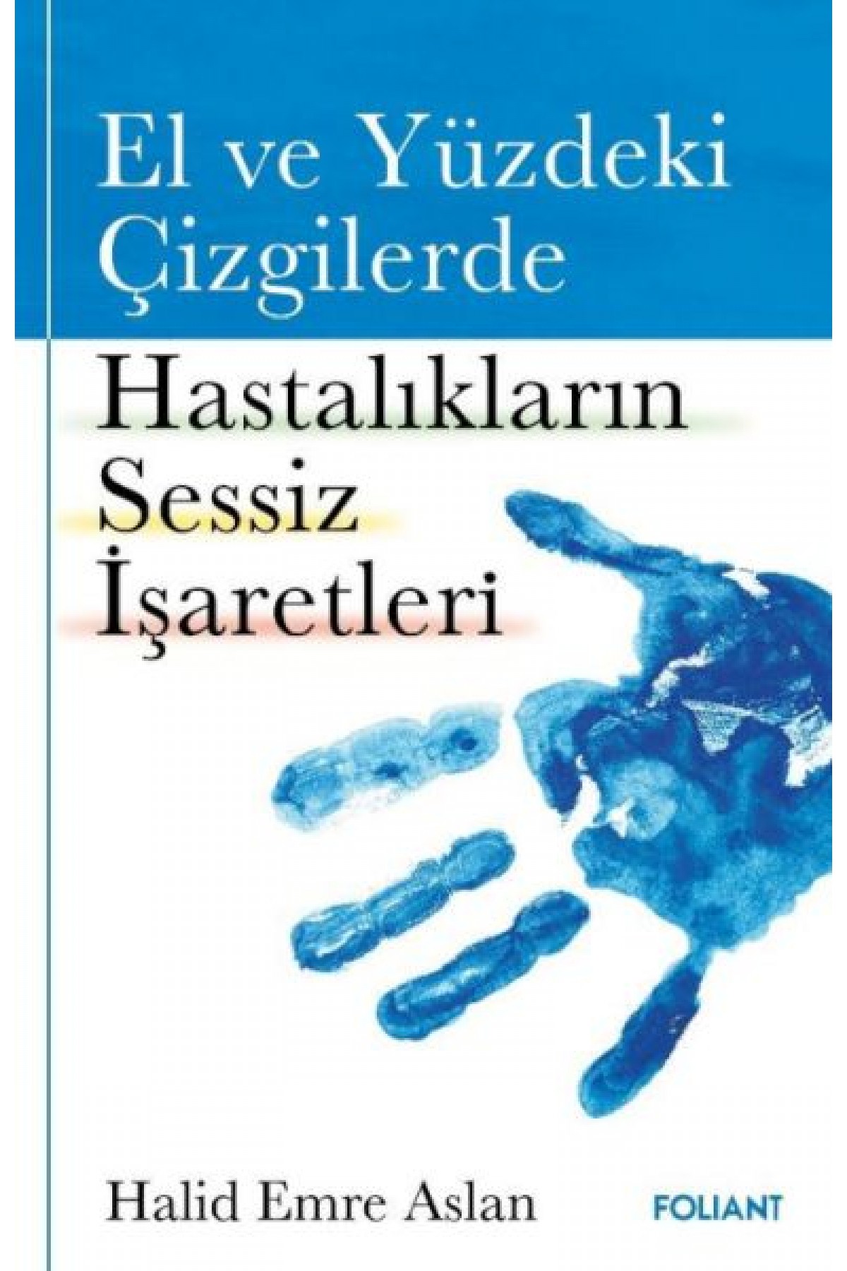 El ve Yüzdeki Çizgilerde Hastalıkların Sessiz İşaretleri
