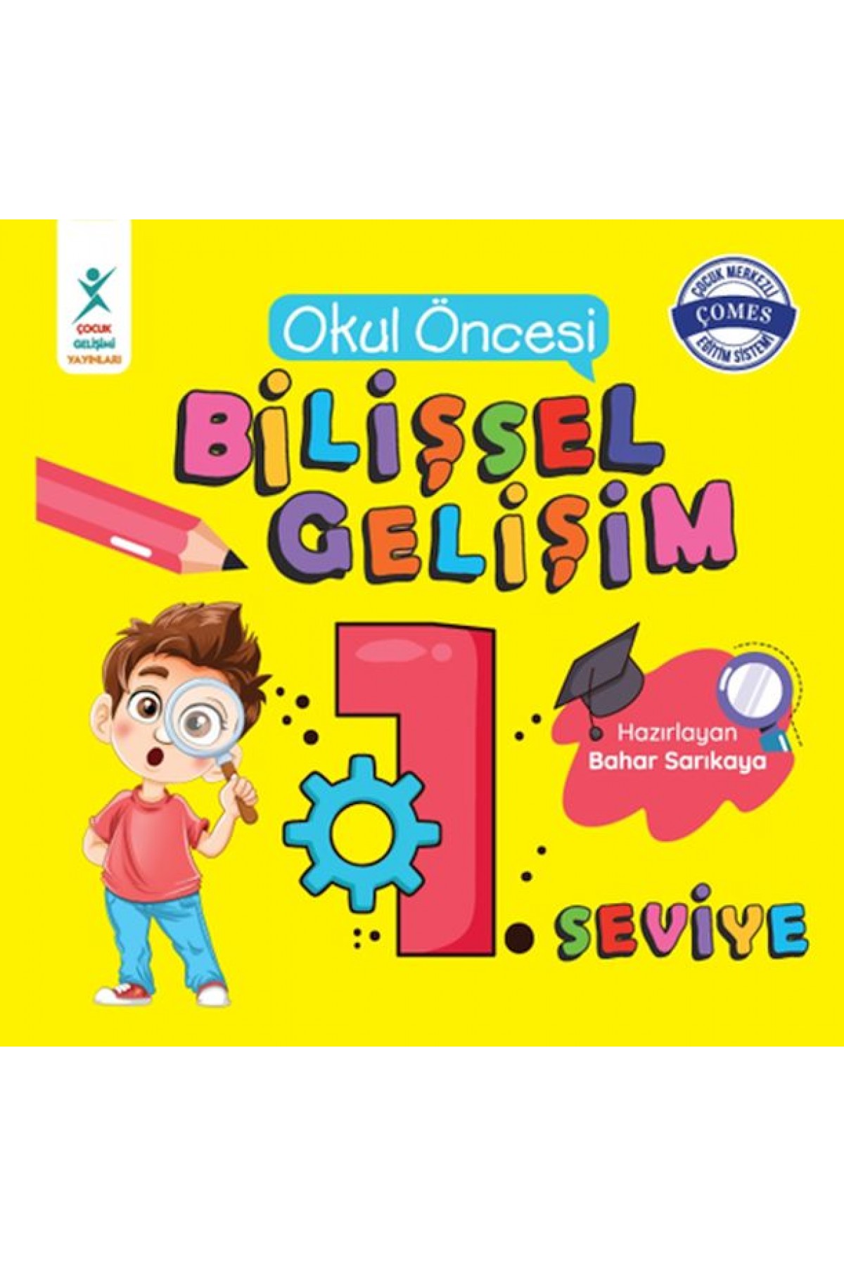 Okul Öncesi Bilişsel Gelişim 1. Seviye Okul Öncesi Bilişsel Gelişim 1. Seviye