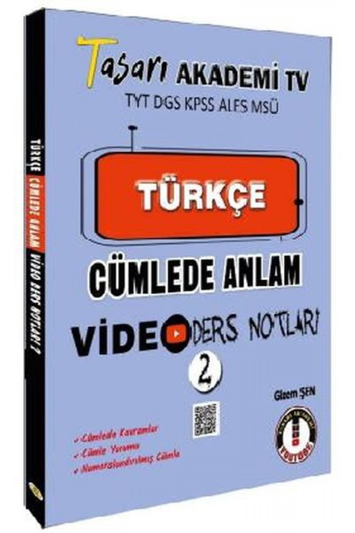 Tasarı TYT DGS KPSS ALESS MSÜ Türkçe Cümlede Anlam Video Ders Notları Tasarı TYT DGS KPSS ALESS MSÜ Türkçe Cümlede Anlam Video Ders Notları
