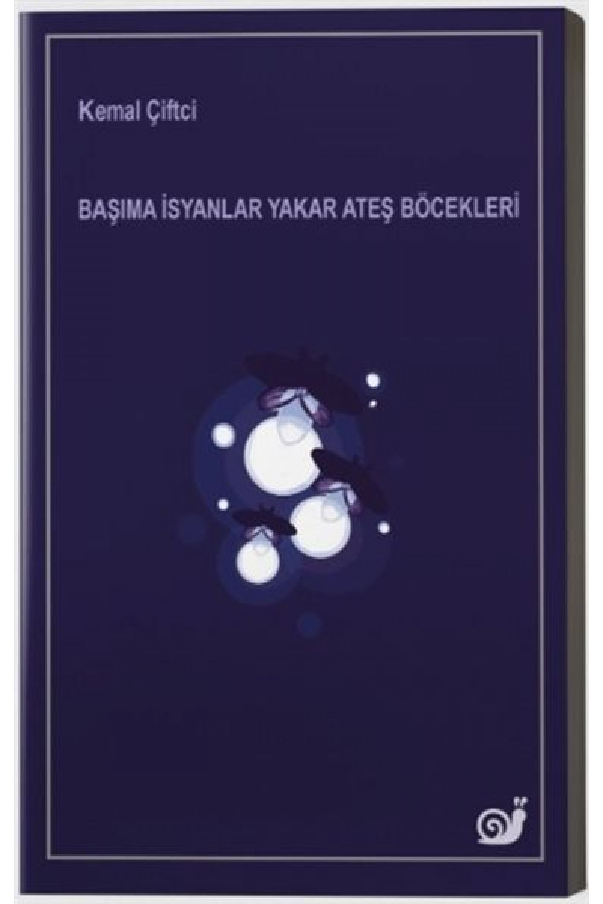 Başıma İsyanlar Yakar Ateş Böcekleri