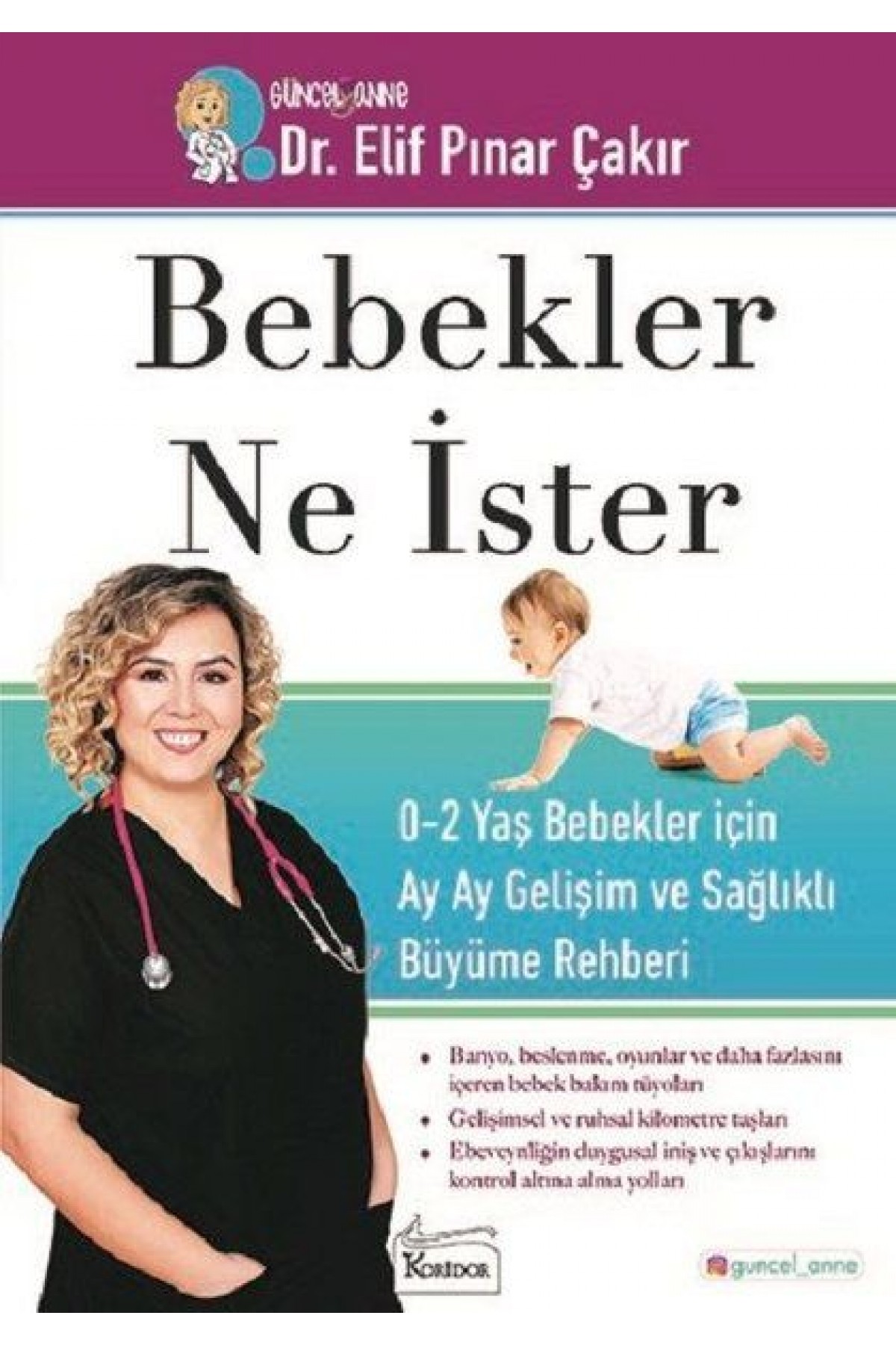 Bebekler Ne İster - 0-2 Yaş Bebekler için Ay Ay Gelişim ve Sağlıklı Büyüme Rehberi