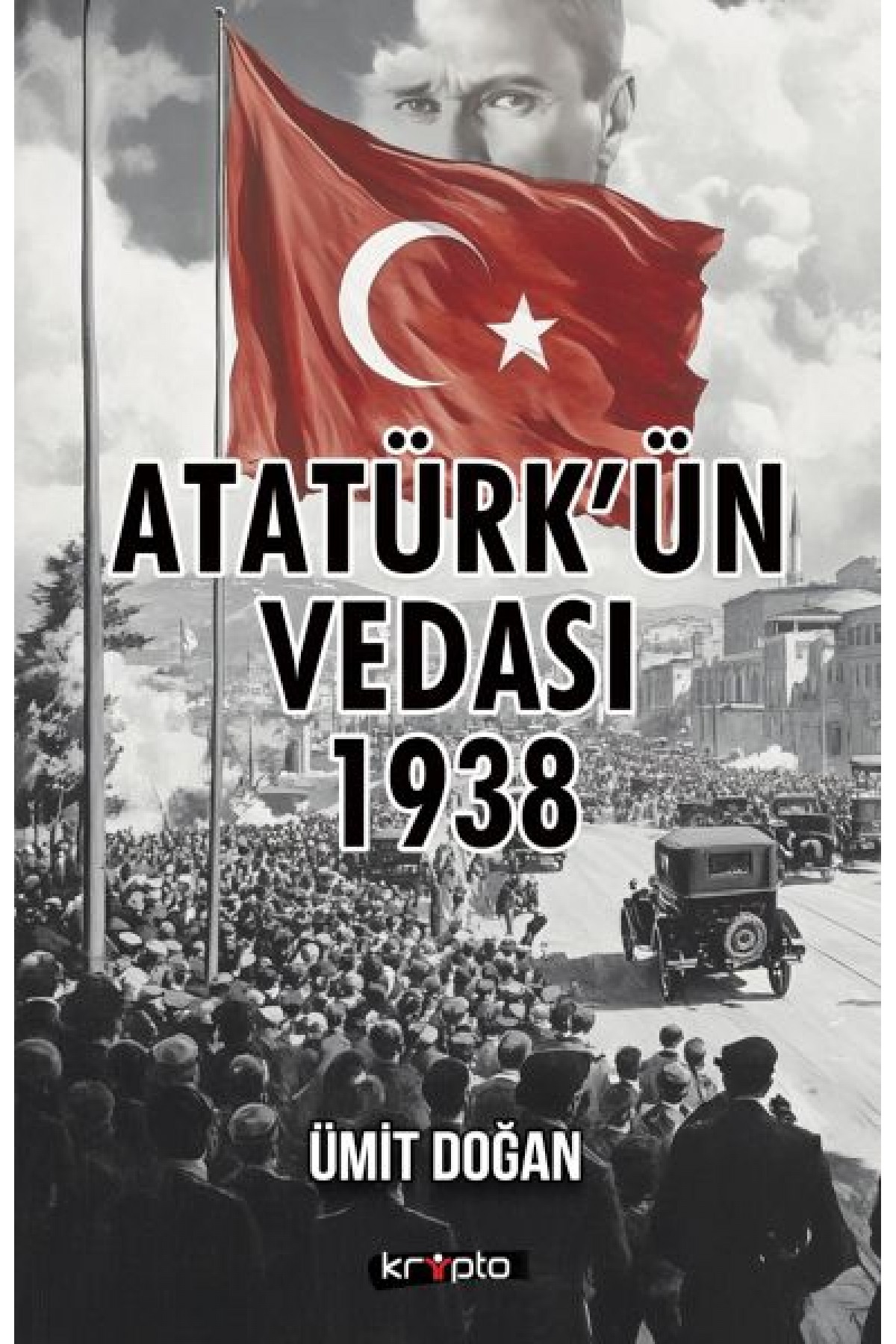 Atatürk’ün Vedası 1938