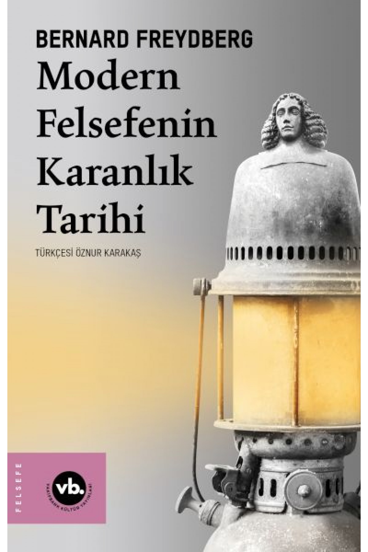 Modern Felsefenin Karanlık Tarihi