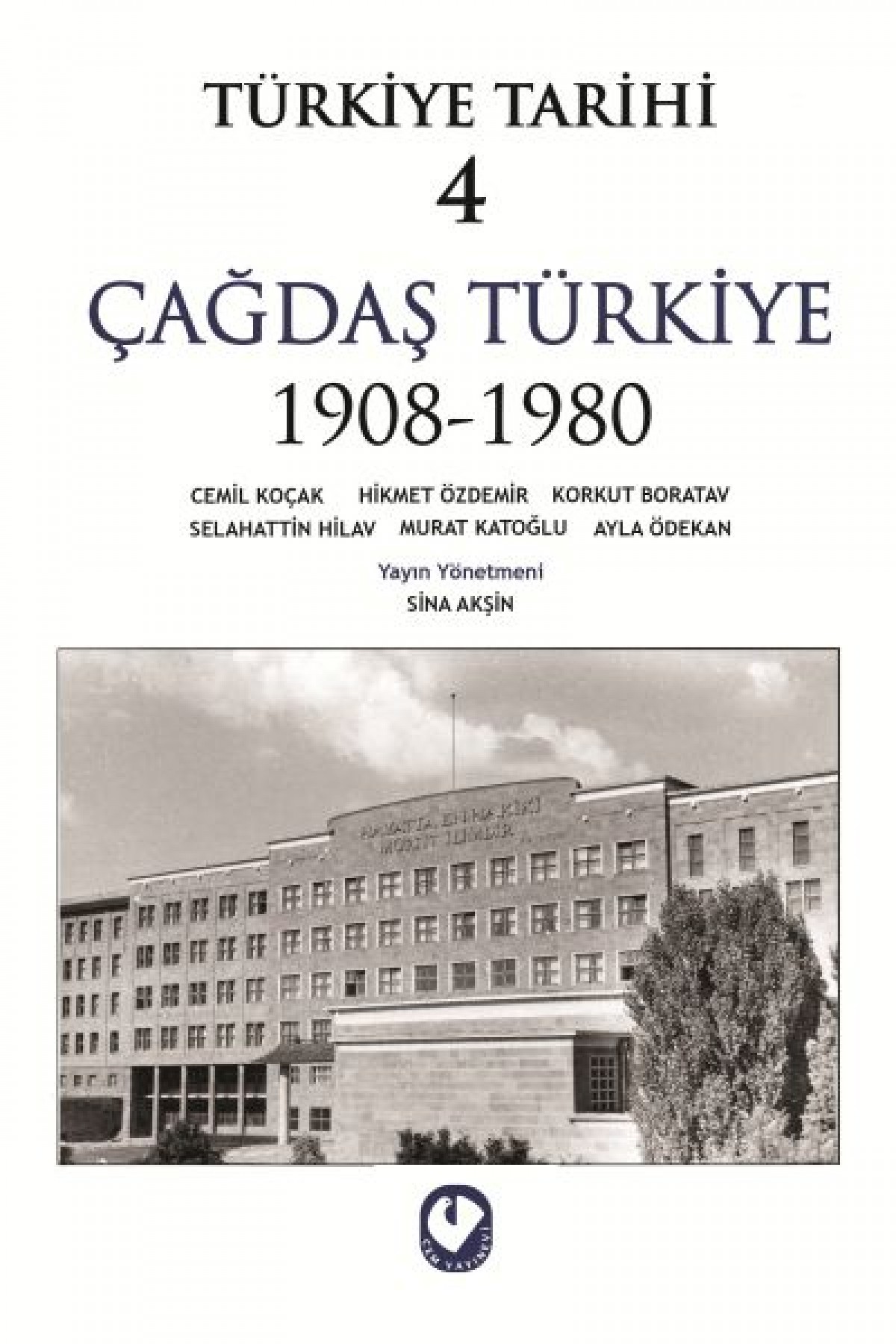 Türkiye Tarihi Cilt: 4 Çağdaş Türkiye 1908-1980 Türkiye Tarihi Cilt: 4 Çağdaş Türkiye 1908-1980